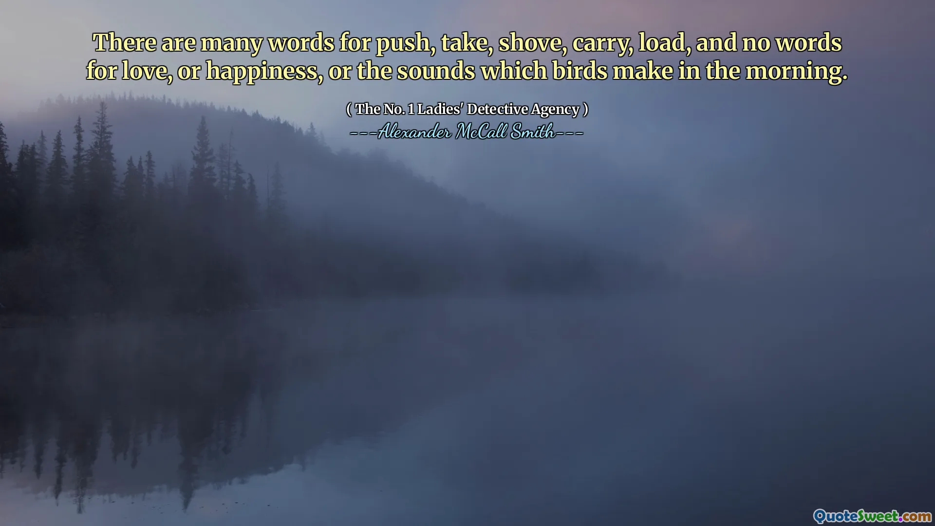 有很多单词可以推，拿，推，携带，载荷，没有为了爱，幸福，或鸟类早晨发出的声音。