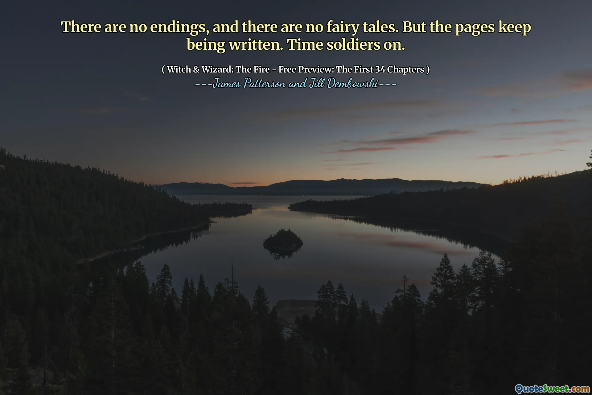 There are no endings, and there are no fairy tales. But the pages keep being written. Time soldiers on.