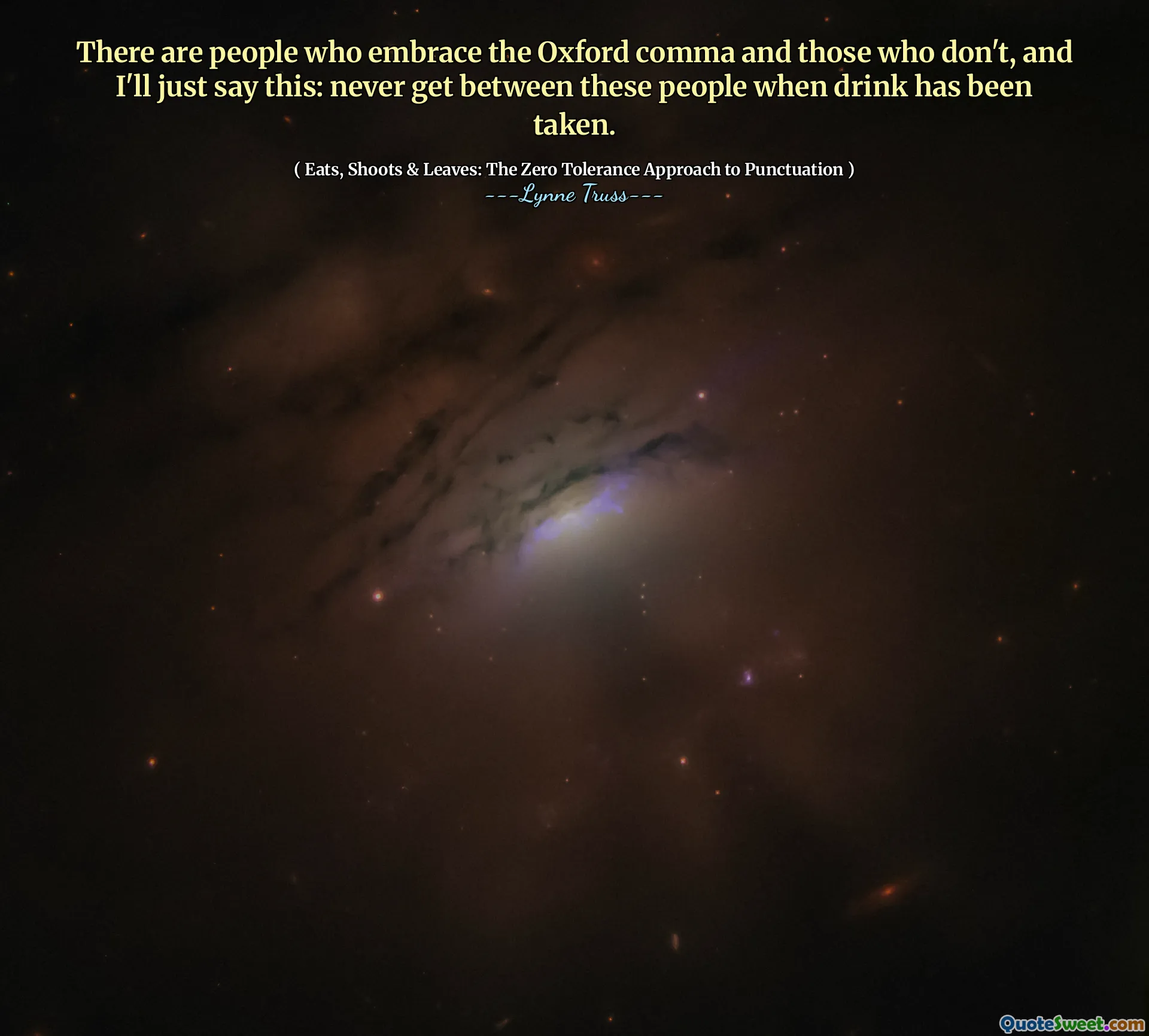 There are people who embrace the Oxford comma and those who don't, and I'll just say this: never get between these people when drink has been taken.