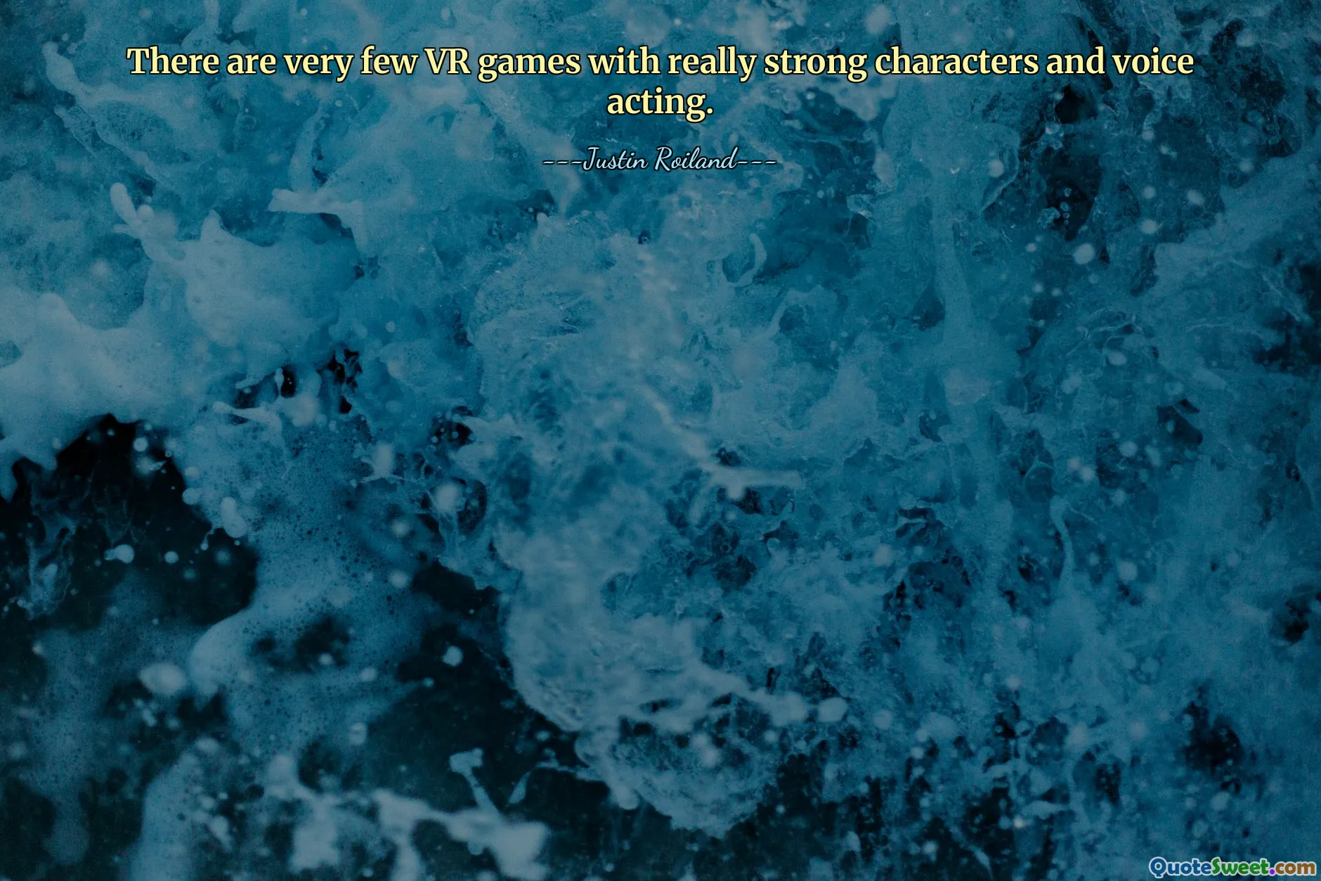 There are very few VR games with really strong characters and voice acting.