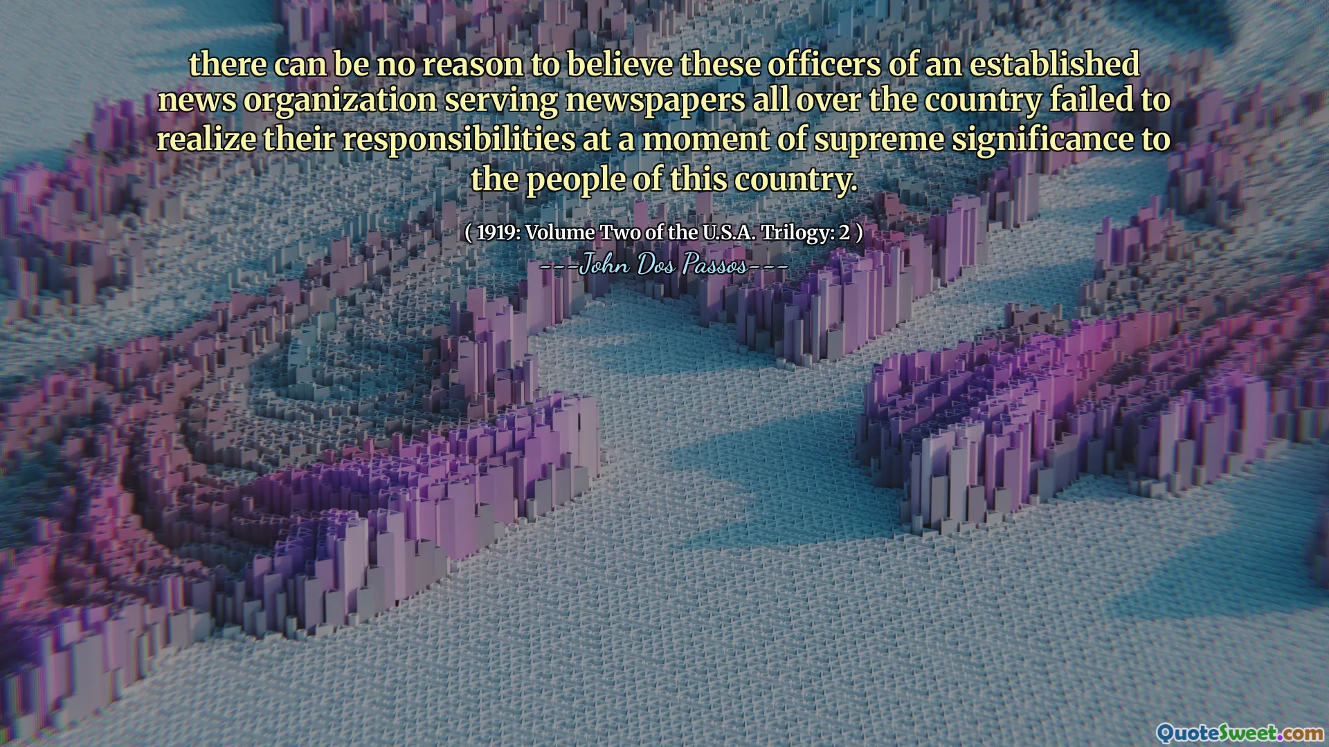 Non ci può essere motivo di credere che questi funzionari di un'organizzazione di notizie consolidata che al servizio di giornali in tutto il paese non siano riusciti a realizzare le loro responsabilità in un momento di significato supremo per le persone di questo paese.