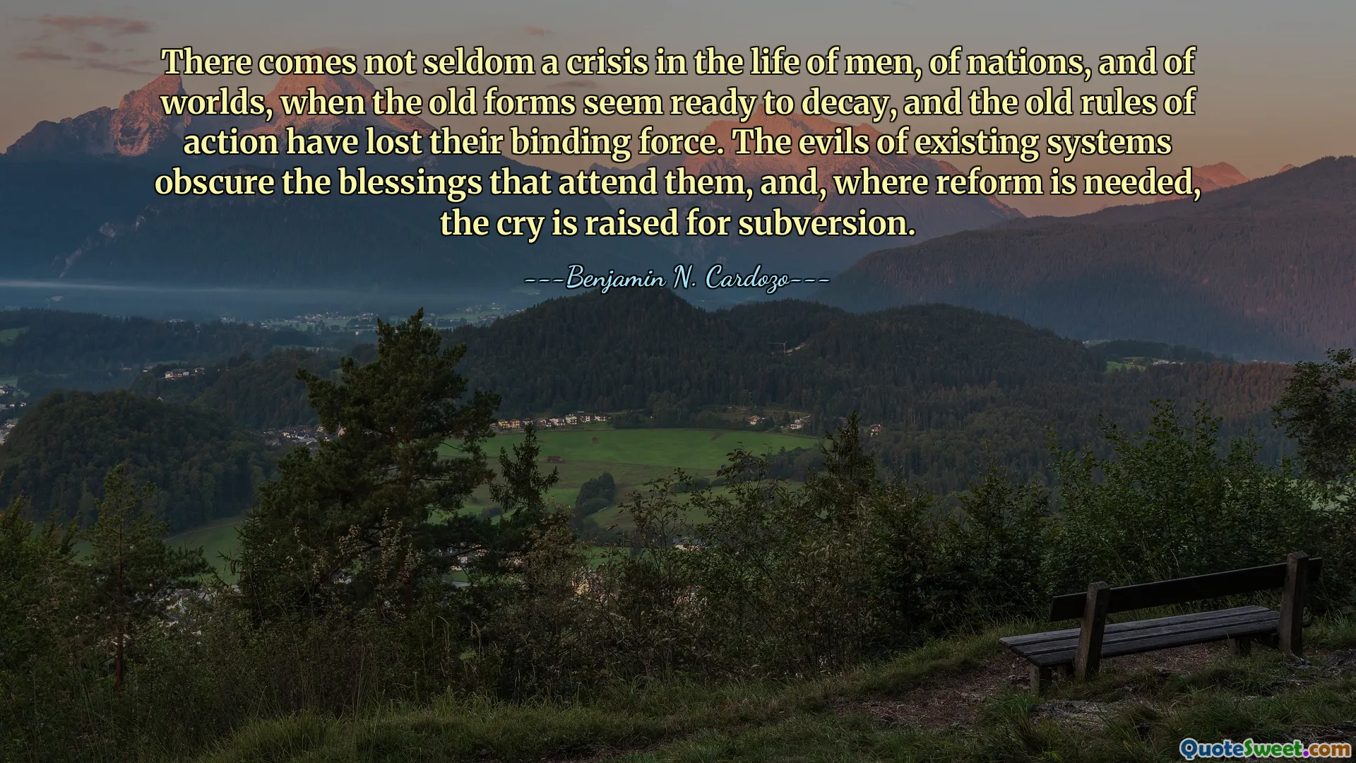 There comes not seldom a crisis in the life of men, of nations, and of worlds, when the old forms seem ready to decay, and the old rules of action have lost their binding force. The evils of existing systems obscure the blessings that attend them, and, where reform is needed, the cry is raised for subversion.