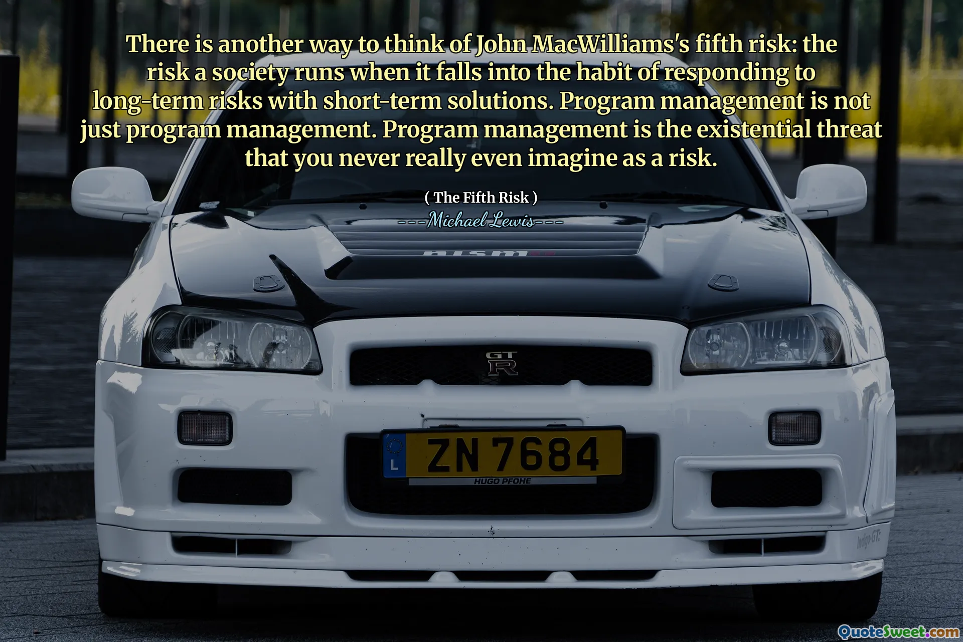 There is another way to think of John MacWilliams's fifth risk: the risk a society runs when it falls into the habit of responding to long-term risks with short-term solutions. Program management is not just program management. Program management is the existential threat that you never really even imagine as a risk.