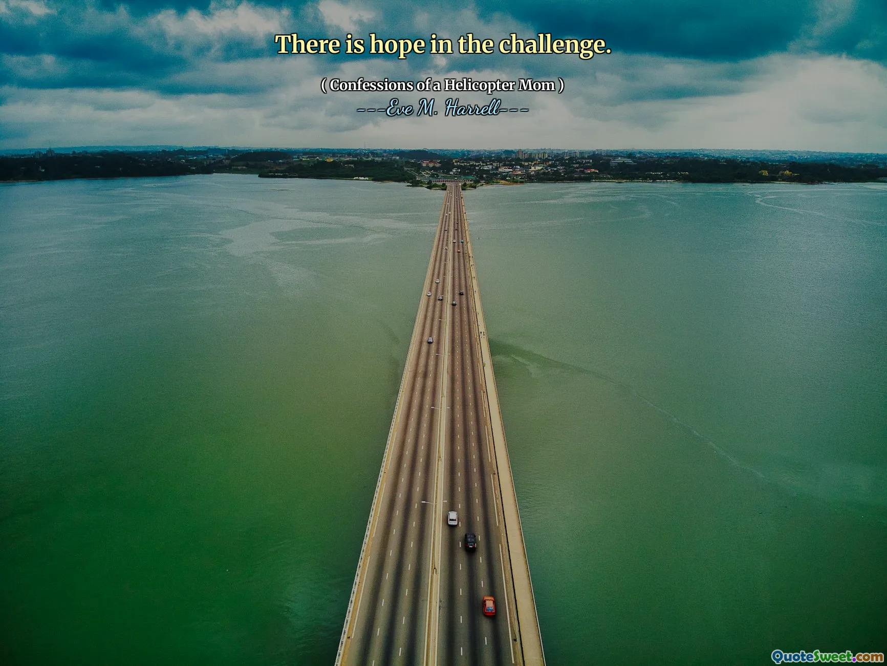 There is hope in the challenge.