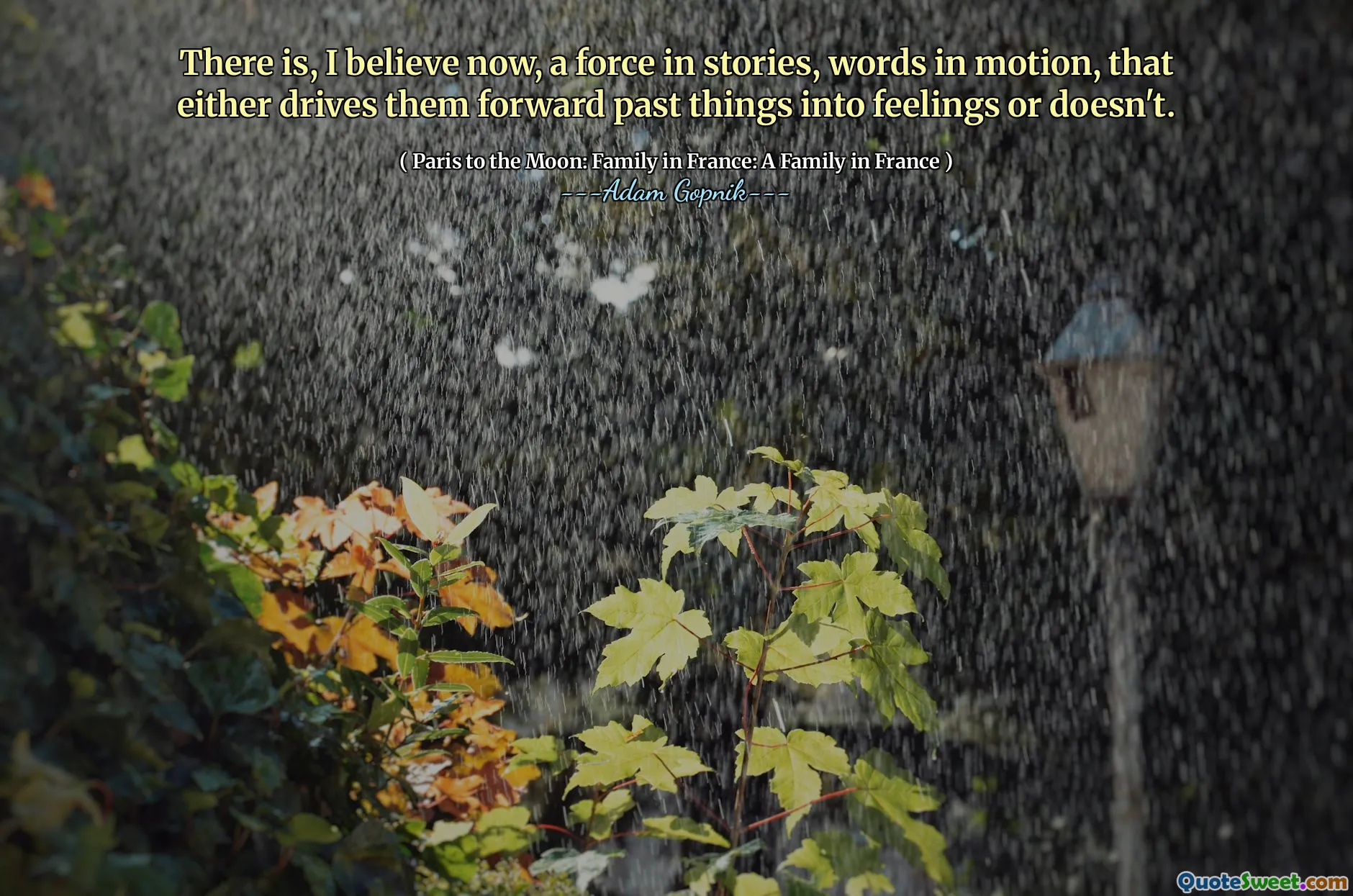 Ich glaube jetzt, dass eine Kraft in Geschichten, in Bewegungswörtern, die sie entweder in vergangene Dinge in Gefühle vorantreiben oder nicht.