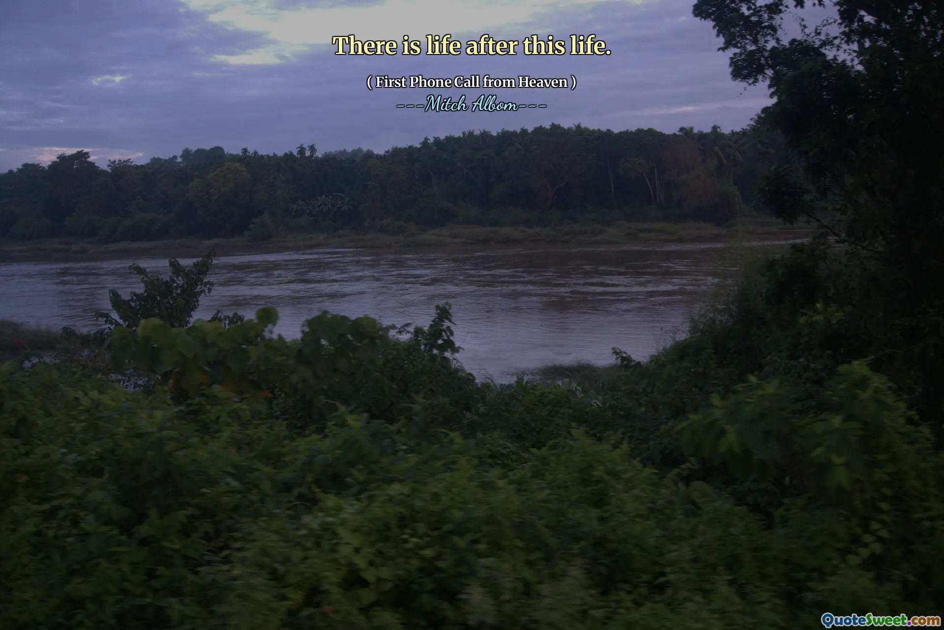 There is life after this life.