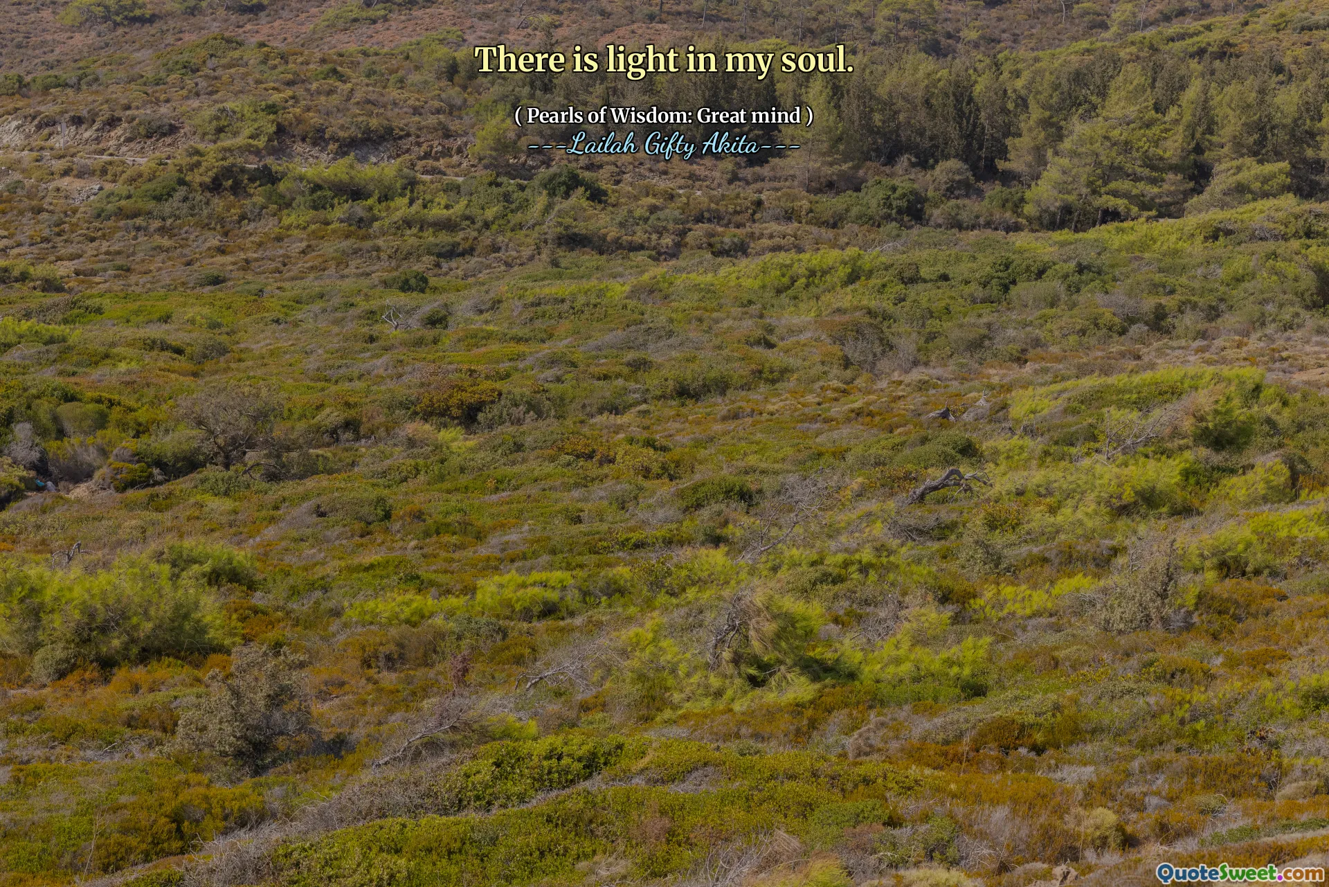 There is light in my soul.