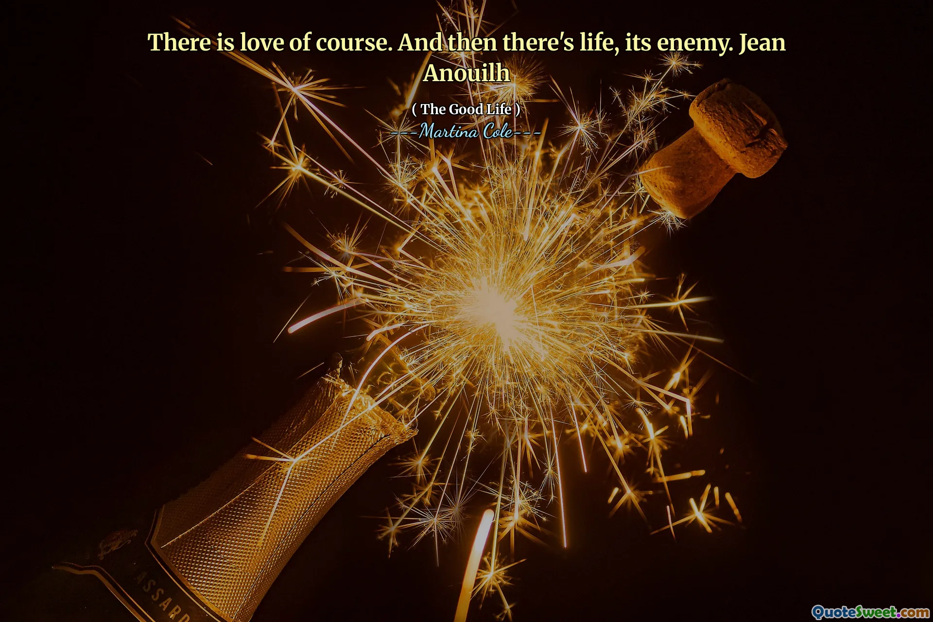 当然有爱。然后是生命，它的敌人。让·安努尔（Jean Anouilh）