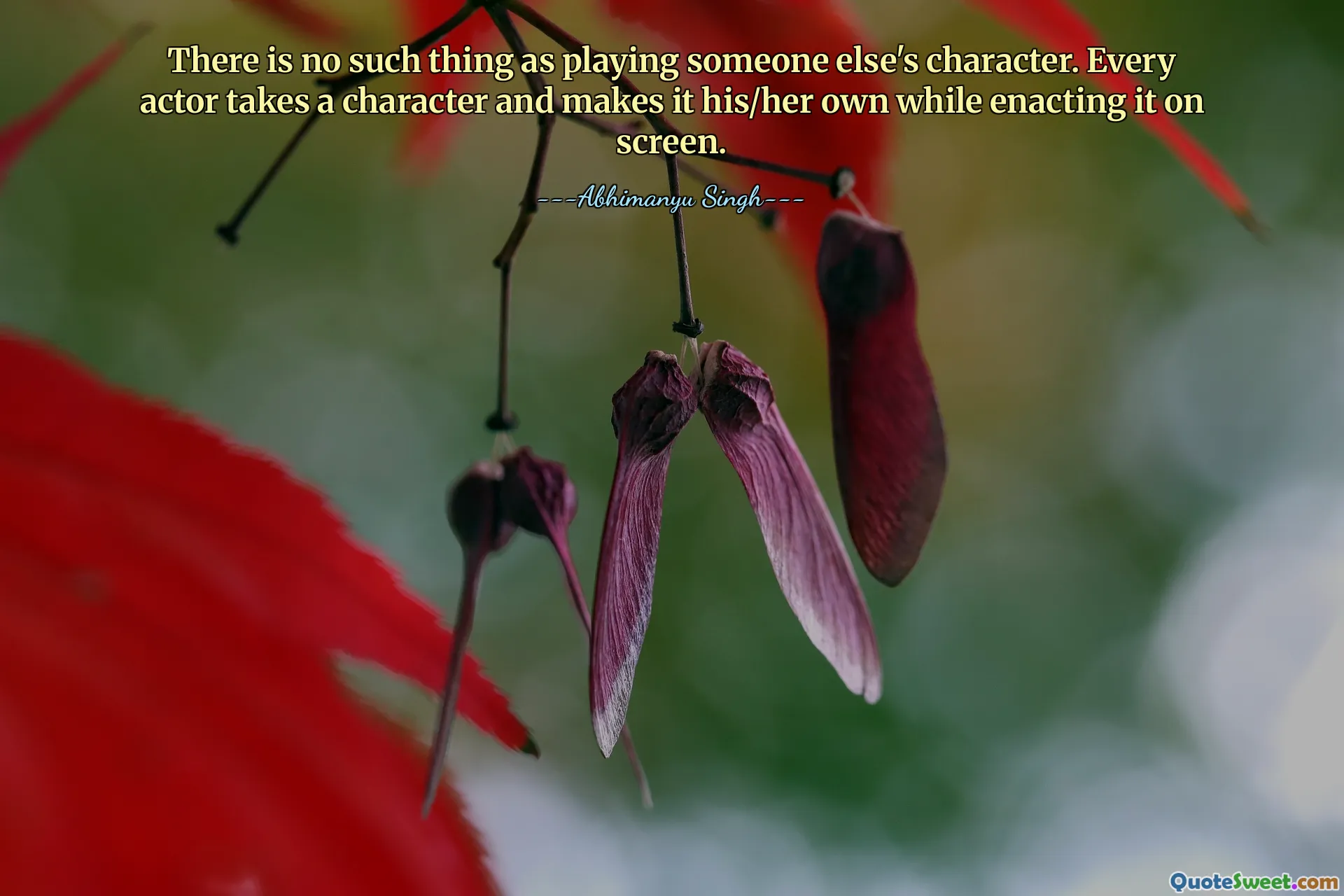 There is no such thing as playing someone else's character. Every actor takes a character and makes it his/her own while enacting it on screen.