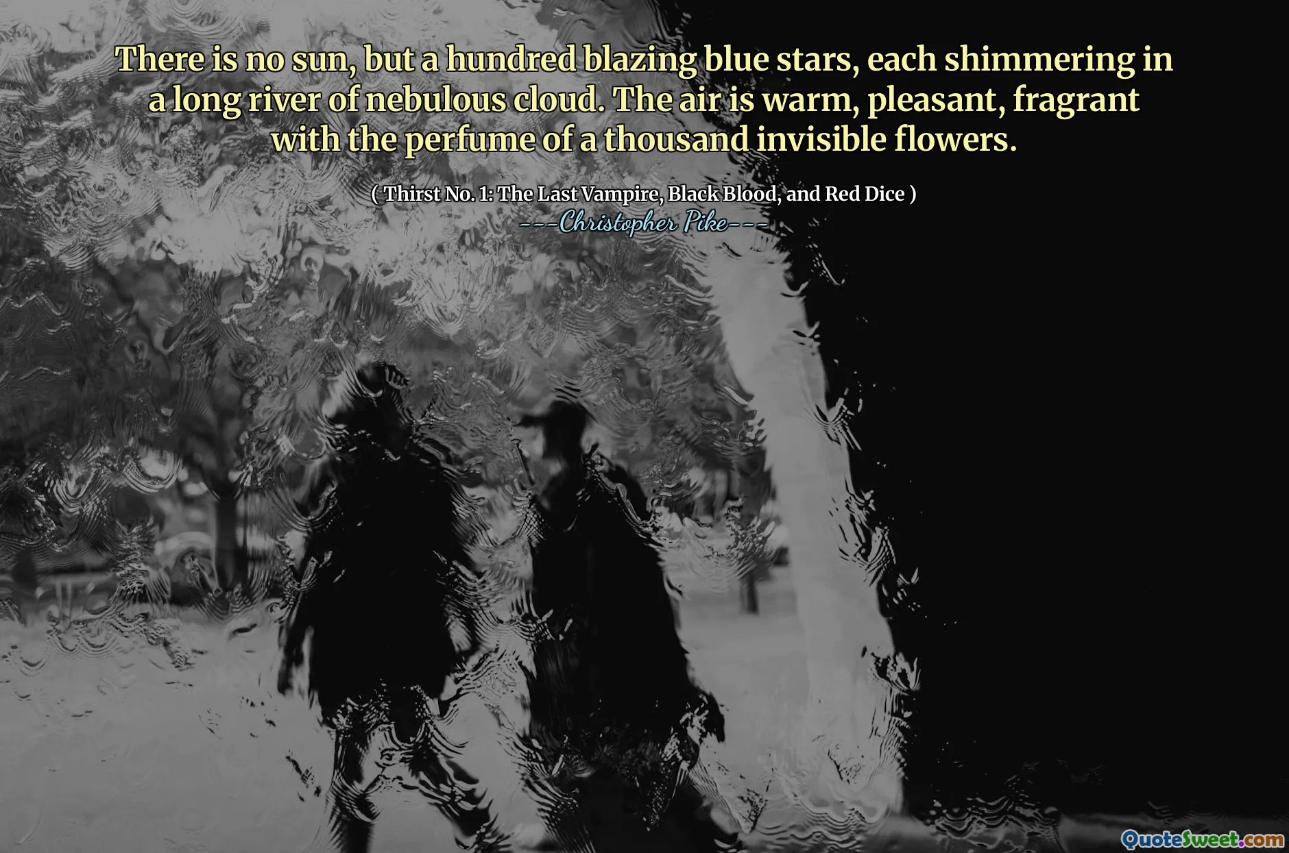 There is no sun, but a hundred blazing blue stars, each shimmering in a long river of nebulous cloud. The air is warm, pleasant, fragrant with the perfume of a thousand invisible flowers.