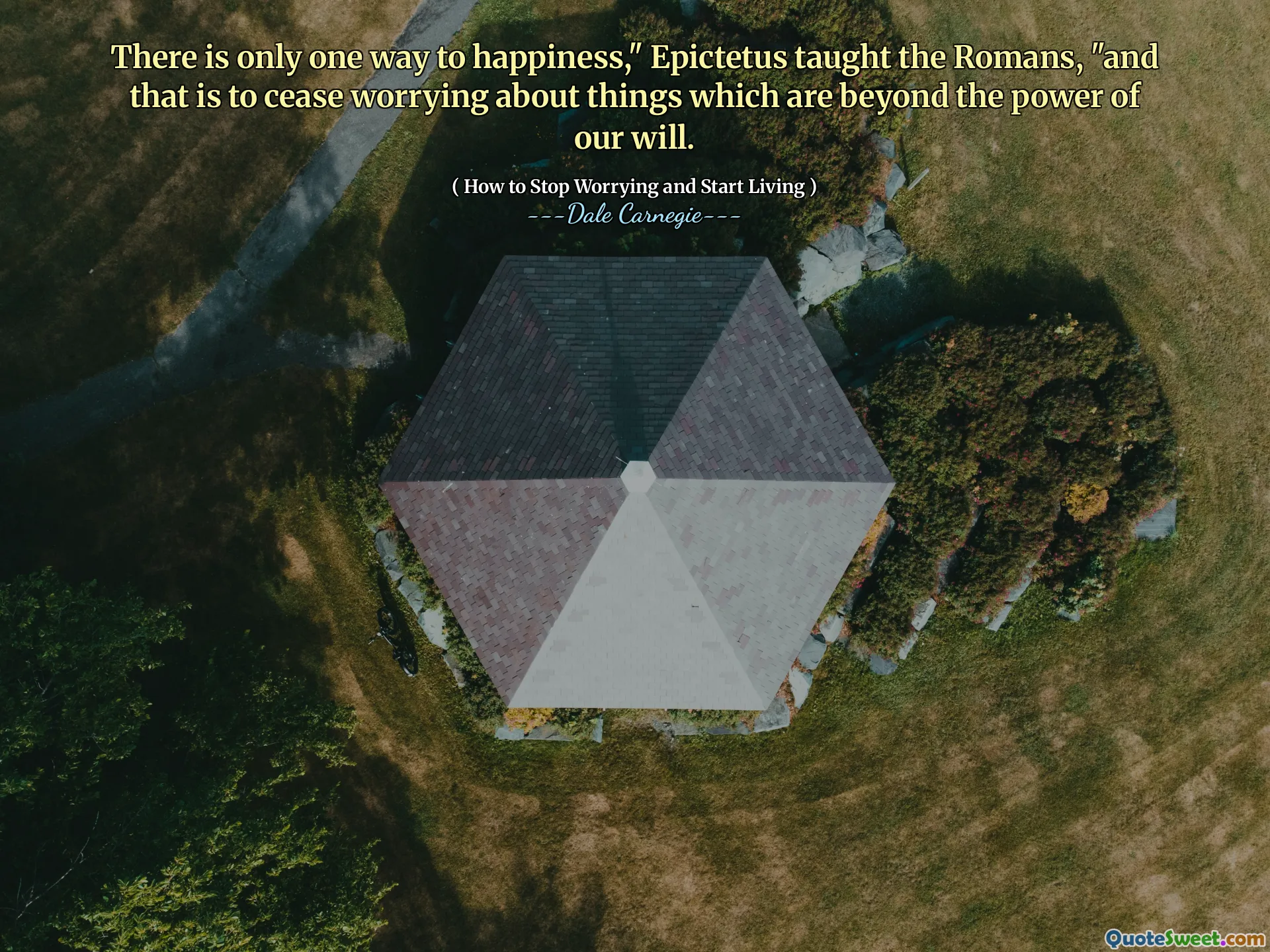 खुशी का एक ही तरीका है, "एपिक्टेटस ने रोमनों को सिखाया," और यह है कि उन चीजों के बारे में चिंता करना बंद कर देना जो हमारी इच्छा की शक्ति से परे हैं।