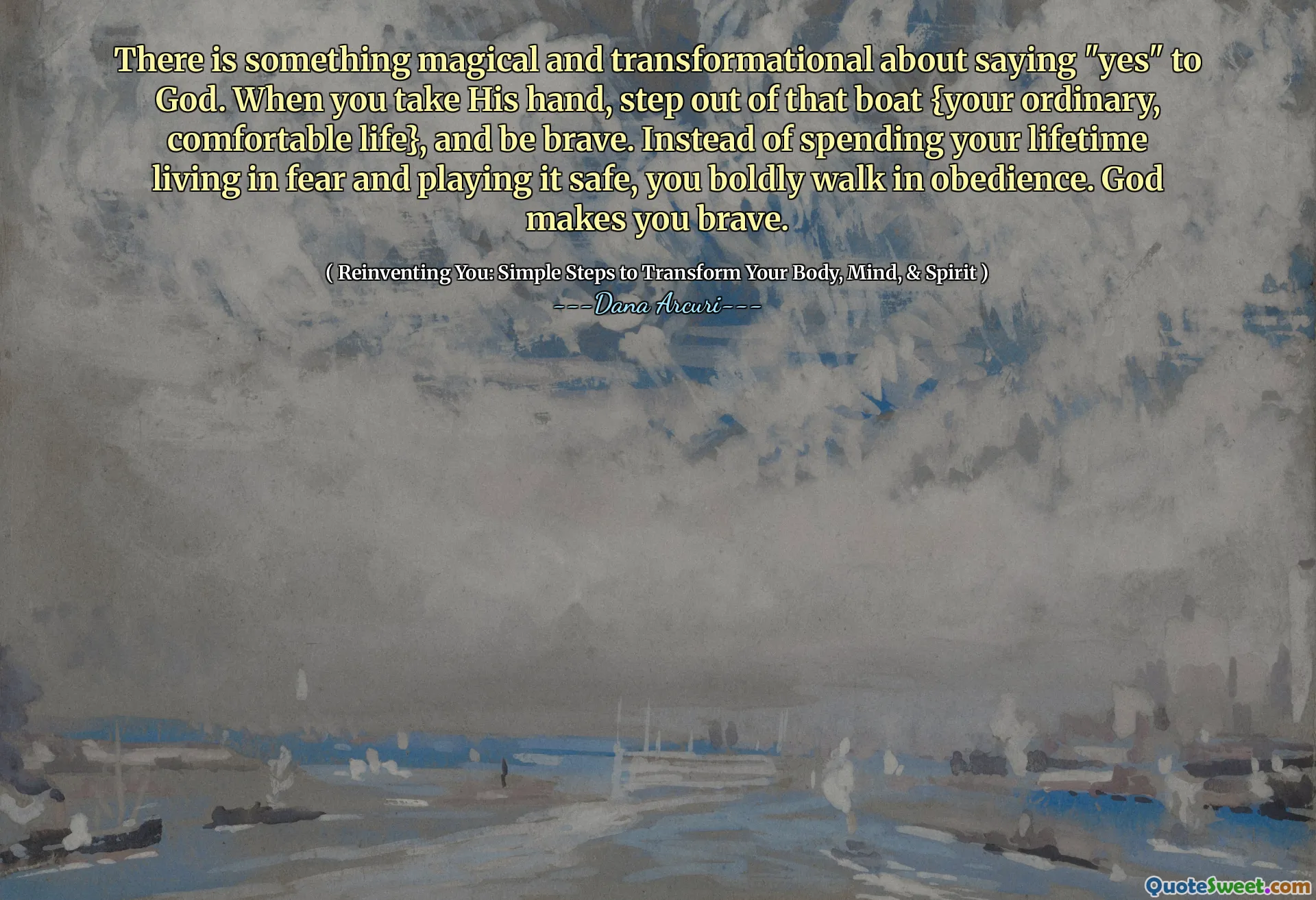 There is something magical and transformational about saying "yes" to God. When you take His hand, step out of that boat {your ordinary, comfortable life}, and be brave. Instead of spending your lifetime living in fear and playing it safe, you boldly walk in obedience. God makes you brave.
