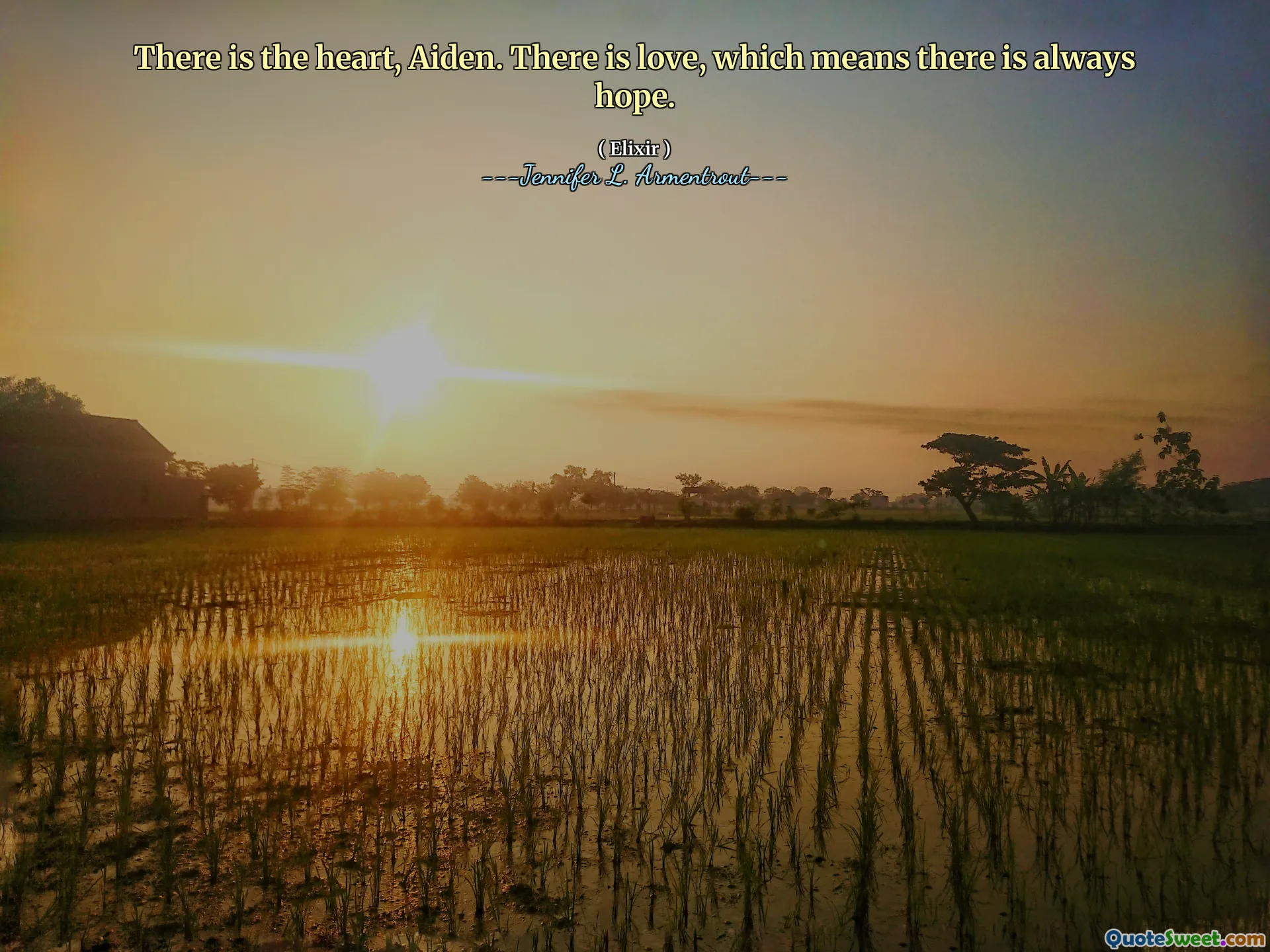 There is the heart, Aiden. There is love, which means there is always hope.