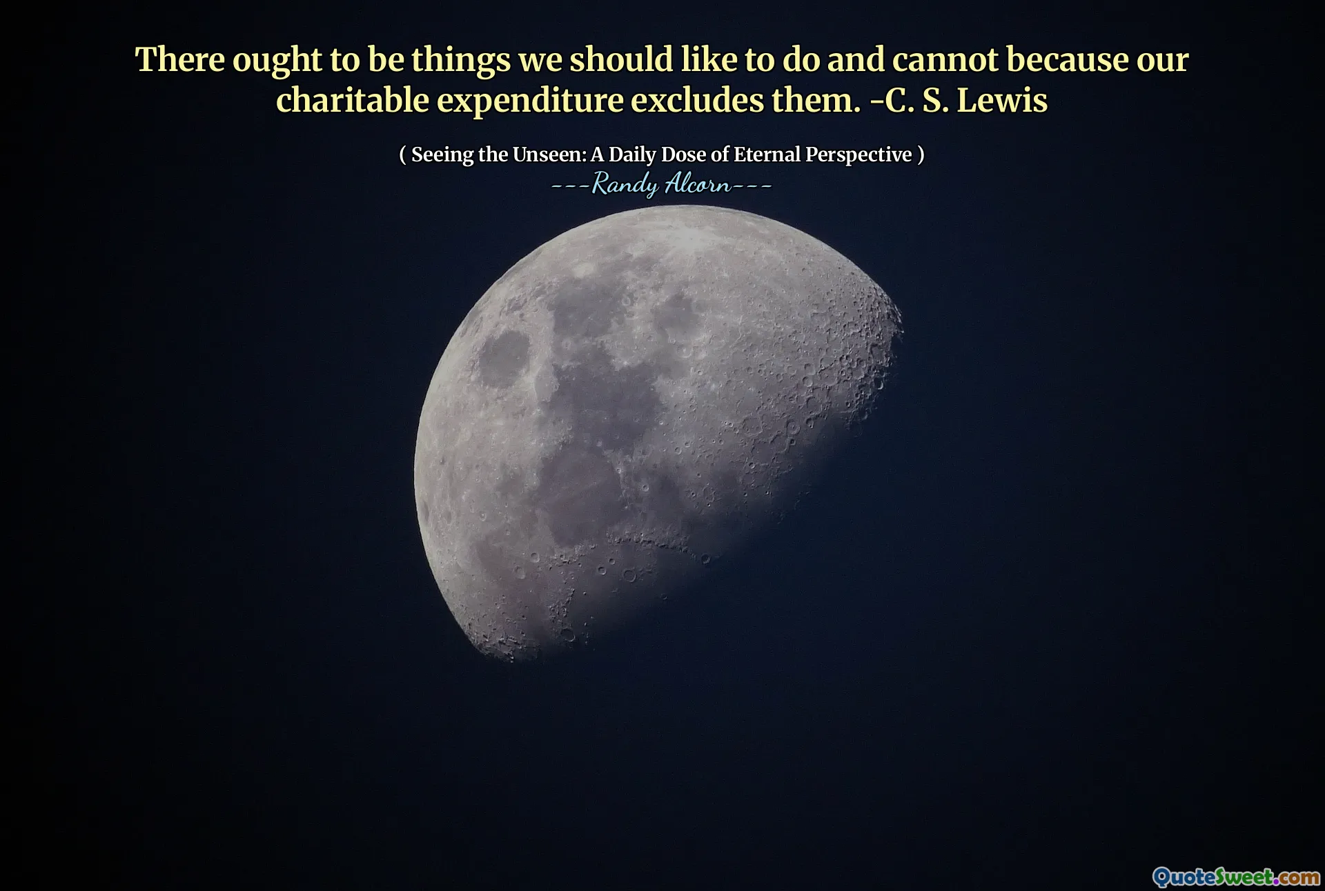 ऐसी चीजें होनी चाहिए जो हमें करना चाहिए और ऐसा नहीं कर सकते क्योंकि हमारा धर्मार्थ व्यय उन्हें बाहर करता है। -सी। एस। लुईस
