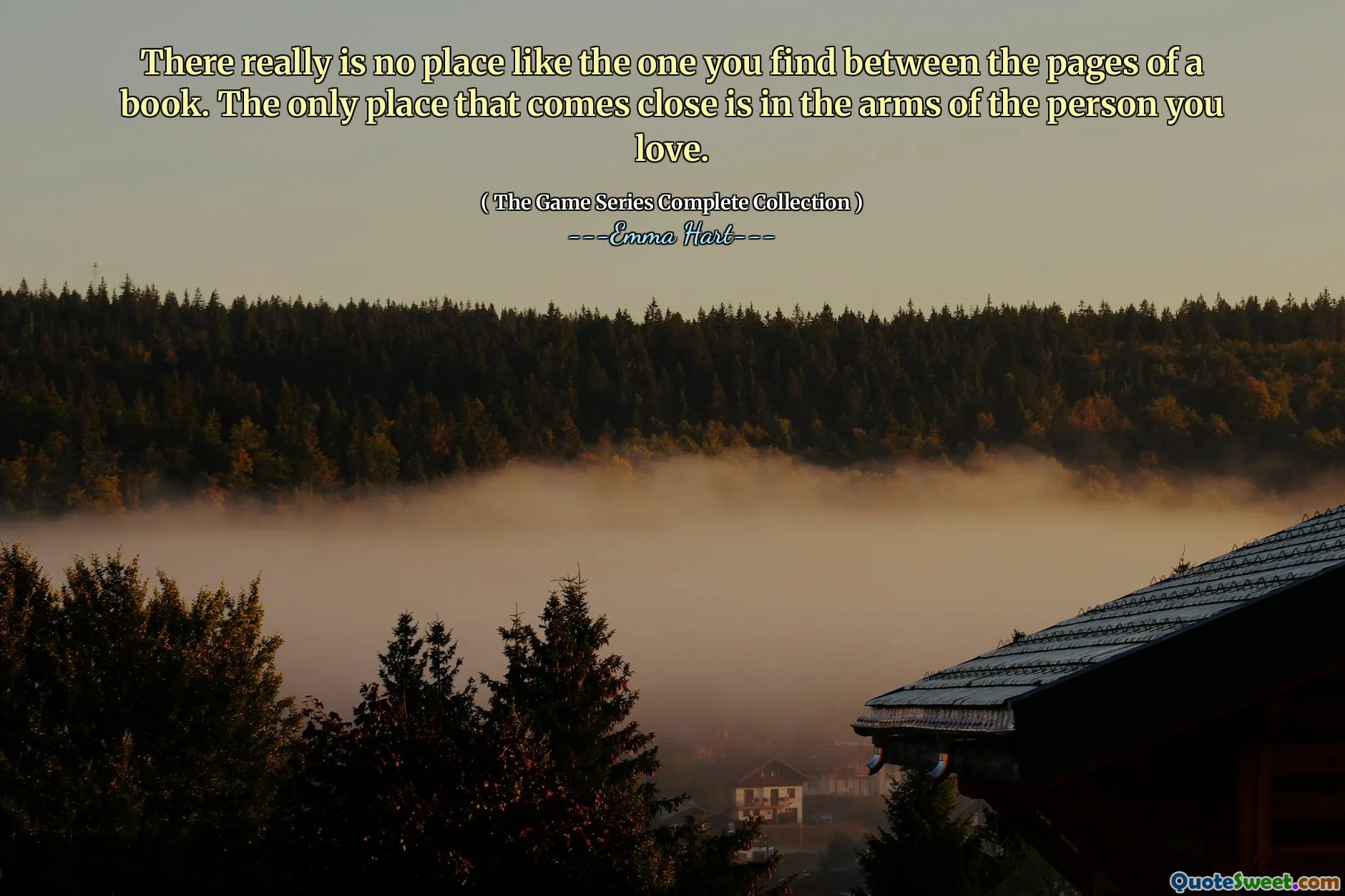 Det er virkelig ikke noe sted som det du finner mellom sidene i en bok. Det eneste stedet som kommer i nærheten er i armene til personen du er glad i.