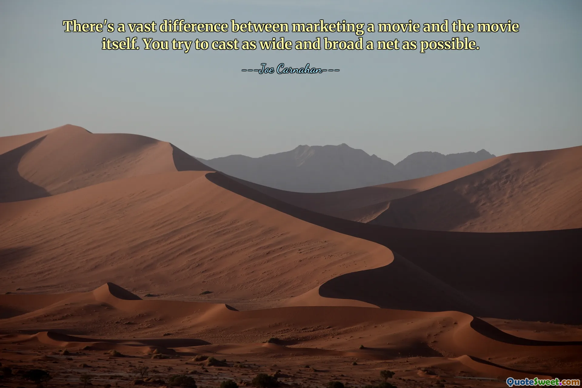 Det er stor forskjell på å markedsføre en film og selve filmen. Du prøver å kaste et så bredt og bredt nett som mulig.