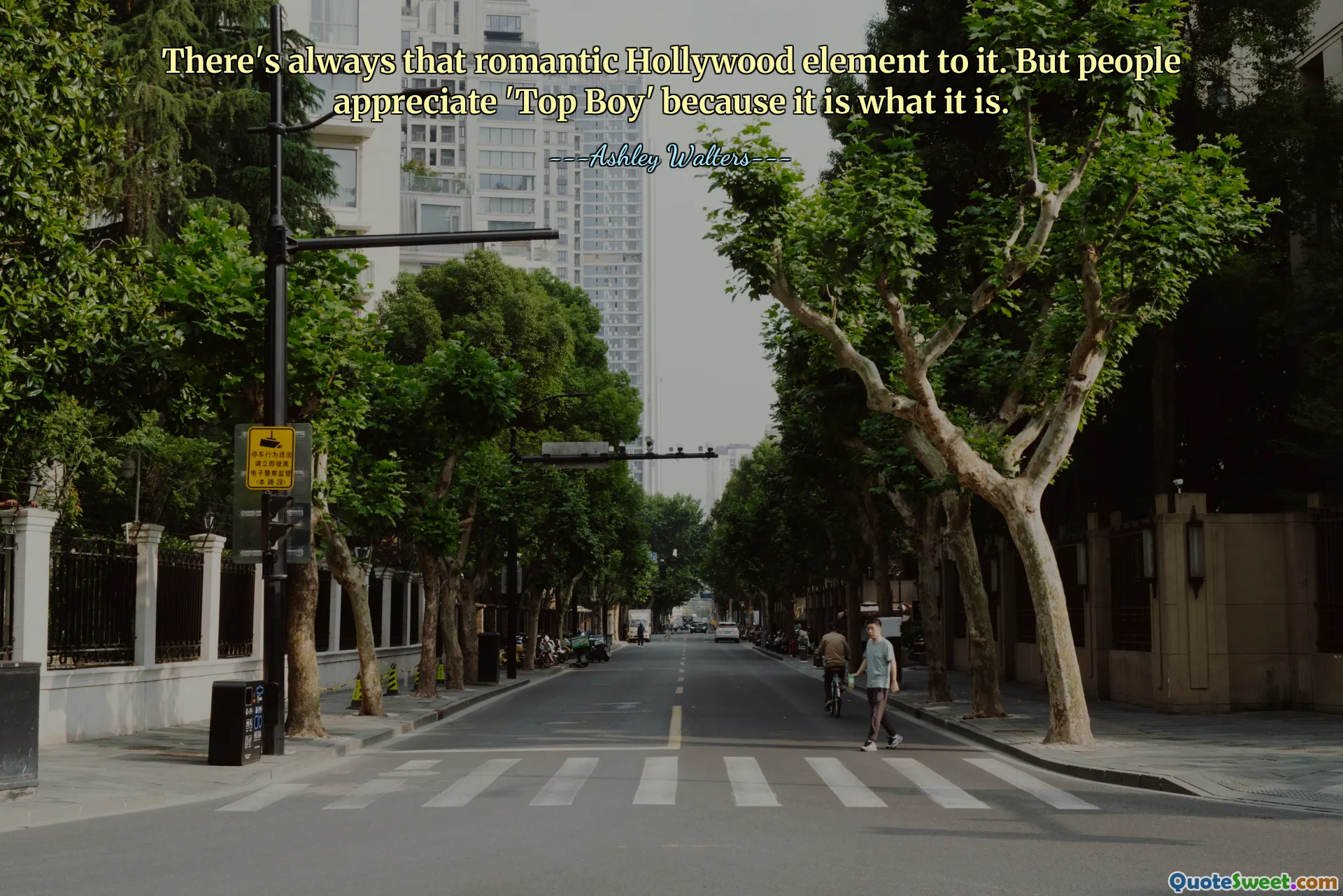 There's always that romantic Hollywood element to it. But people appreciate 'Top Boy' because it is what it is.