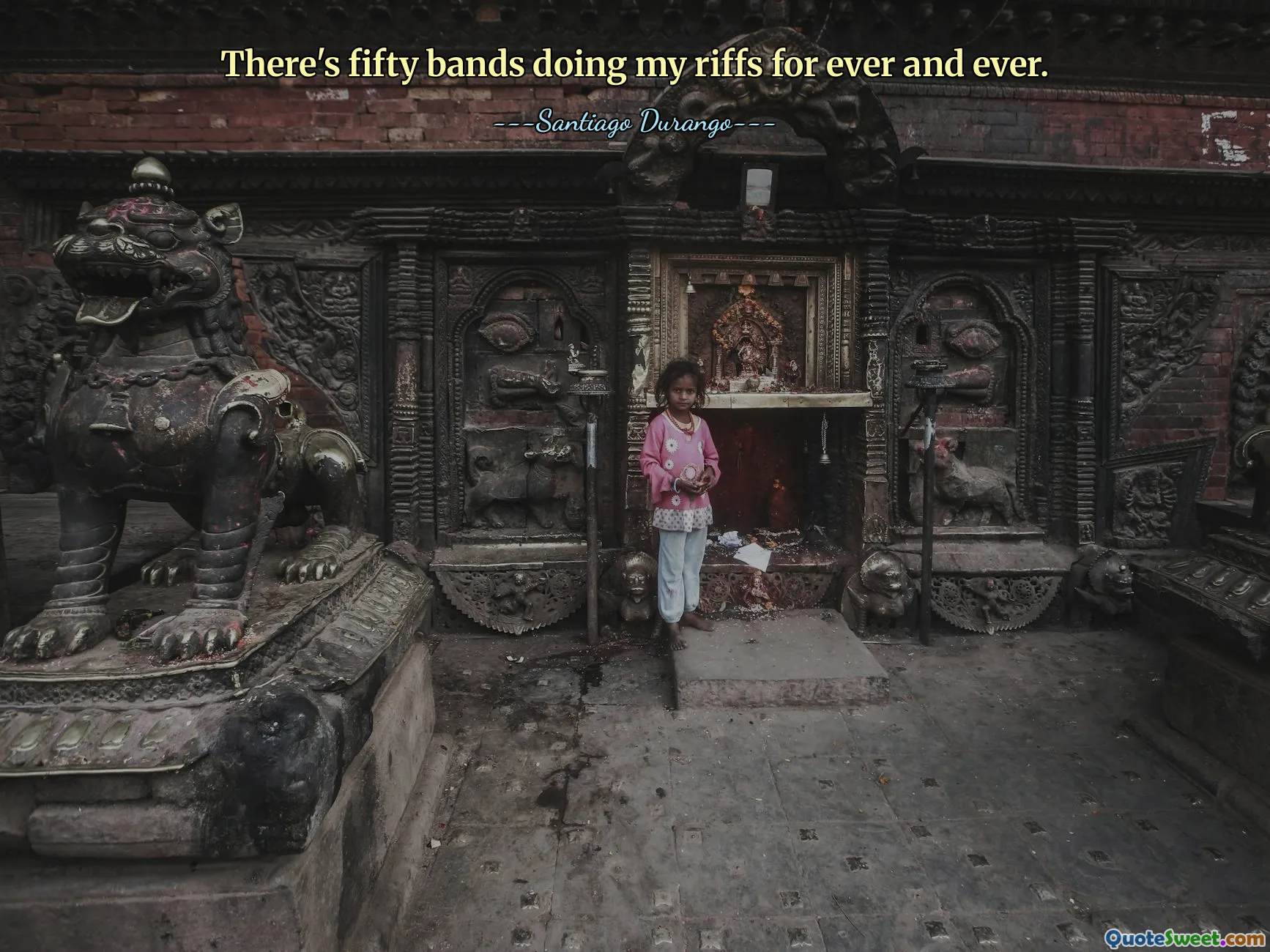 There's fifty bands doing my riffs for ever and ever.