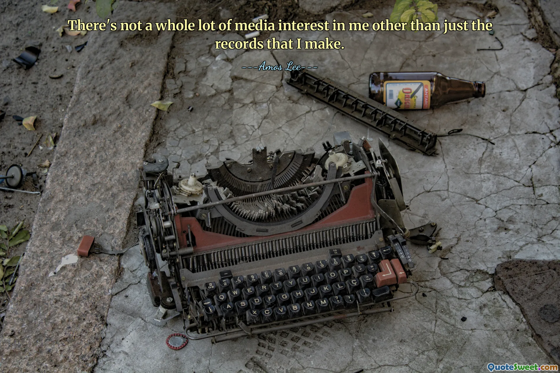 There's not a whole lot of media interest in me other than just the records that I make.