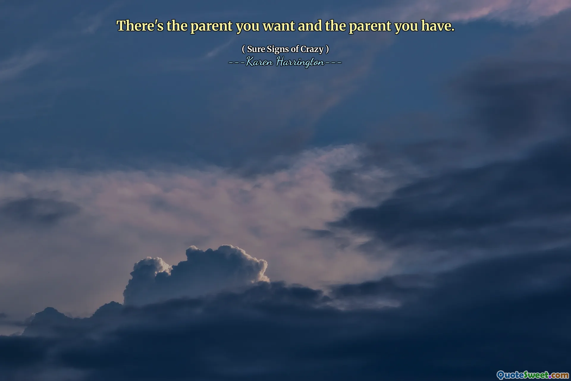 There's the parent you want and the parent you have.