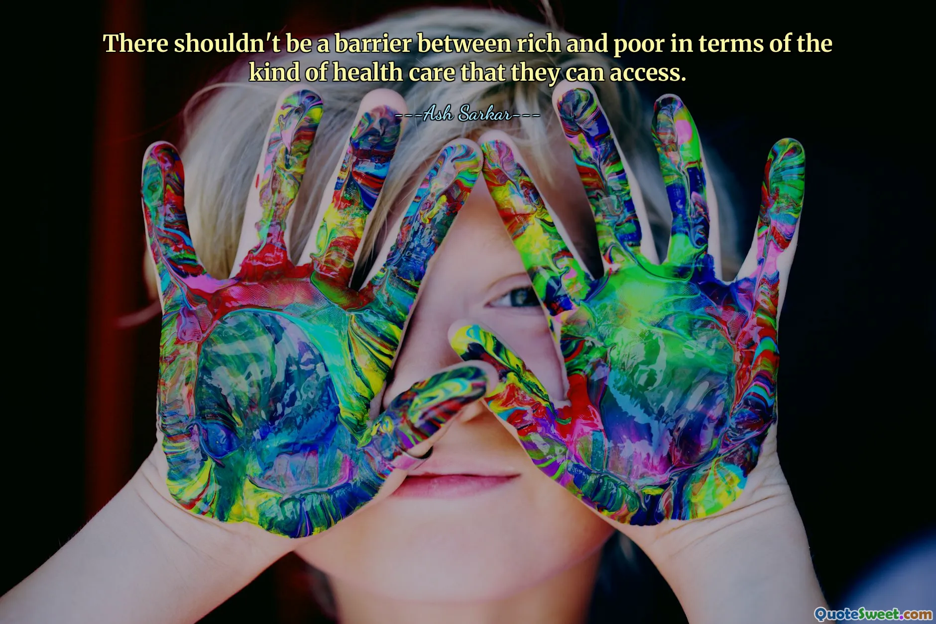 There shouldn't be a barrier between rich and poor in terms of the kind of health care that they can access.