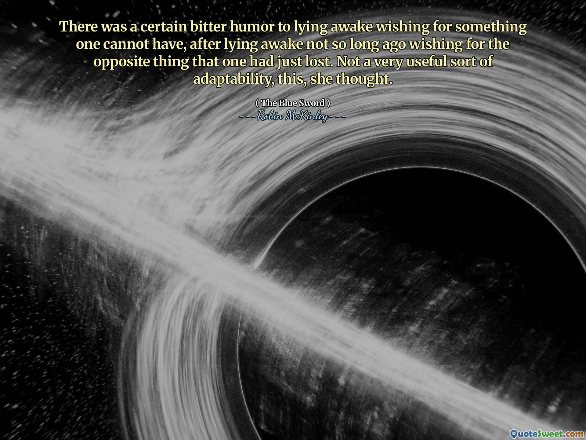 不久前，我醒着躺在床上，希望得到与自己刚刚失去的东西相反的东西，而现在，醒着躺着，却希望得到自己无法拥有的东西，这确实是一种苦涩的幽默。她想，这并不是一种很有用的适应性。