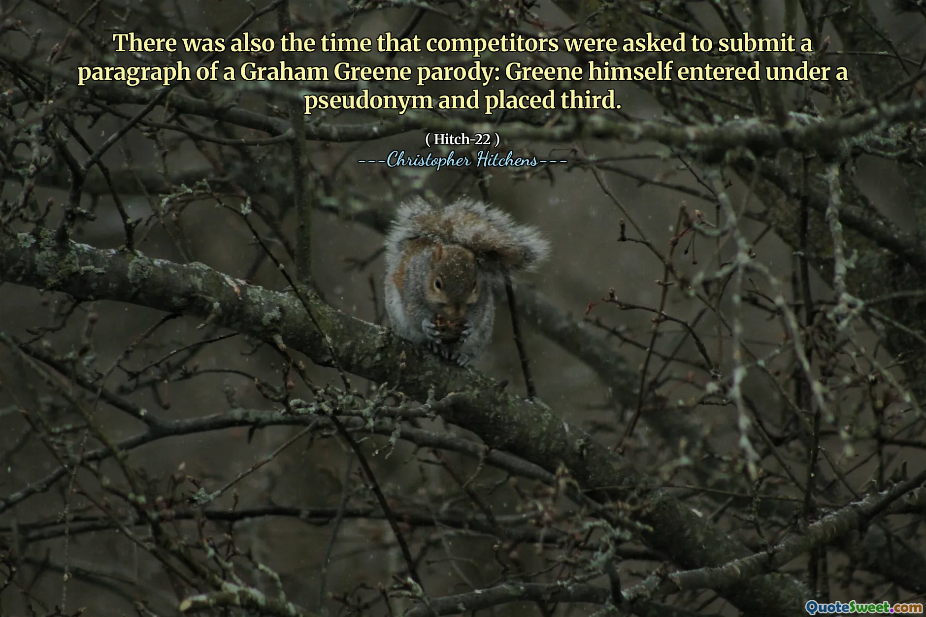 There was also the time that competitors were asked to submit a paragraph of a Graham Greene parody: Greene himself entered under a pseudonym and placed third.