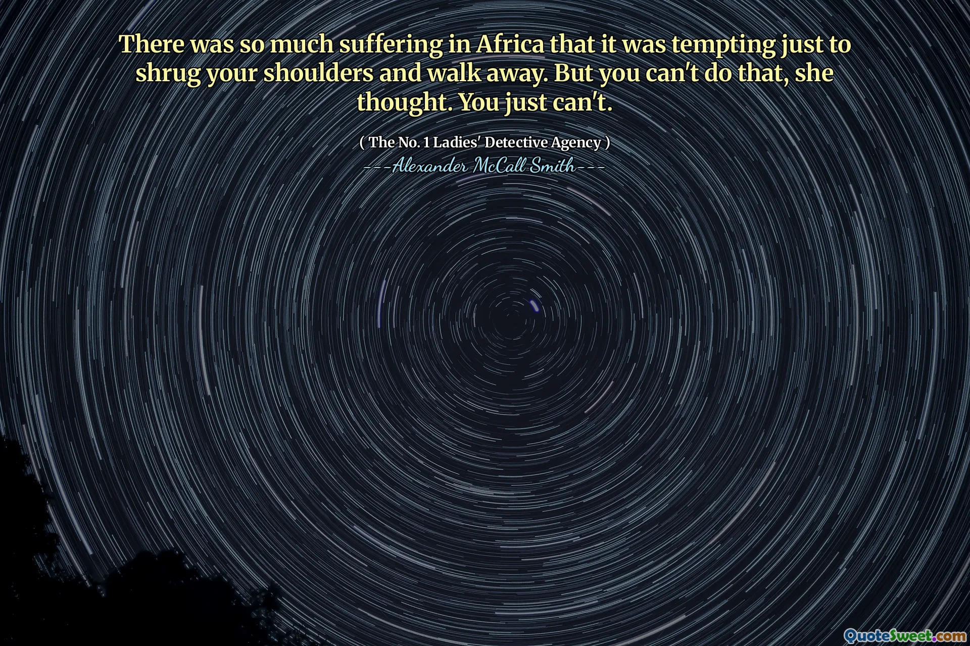 Hubo tanto sufrimiento en África que era tentador simplemente encogerse de hombros y alejarse. Pero no puedes hacer eso, pensó. Simplemente no puedes.