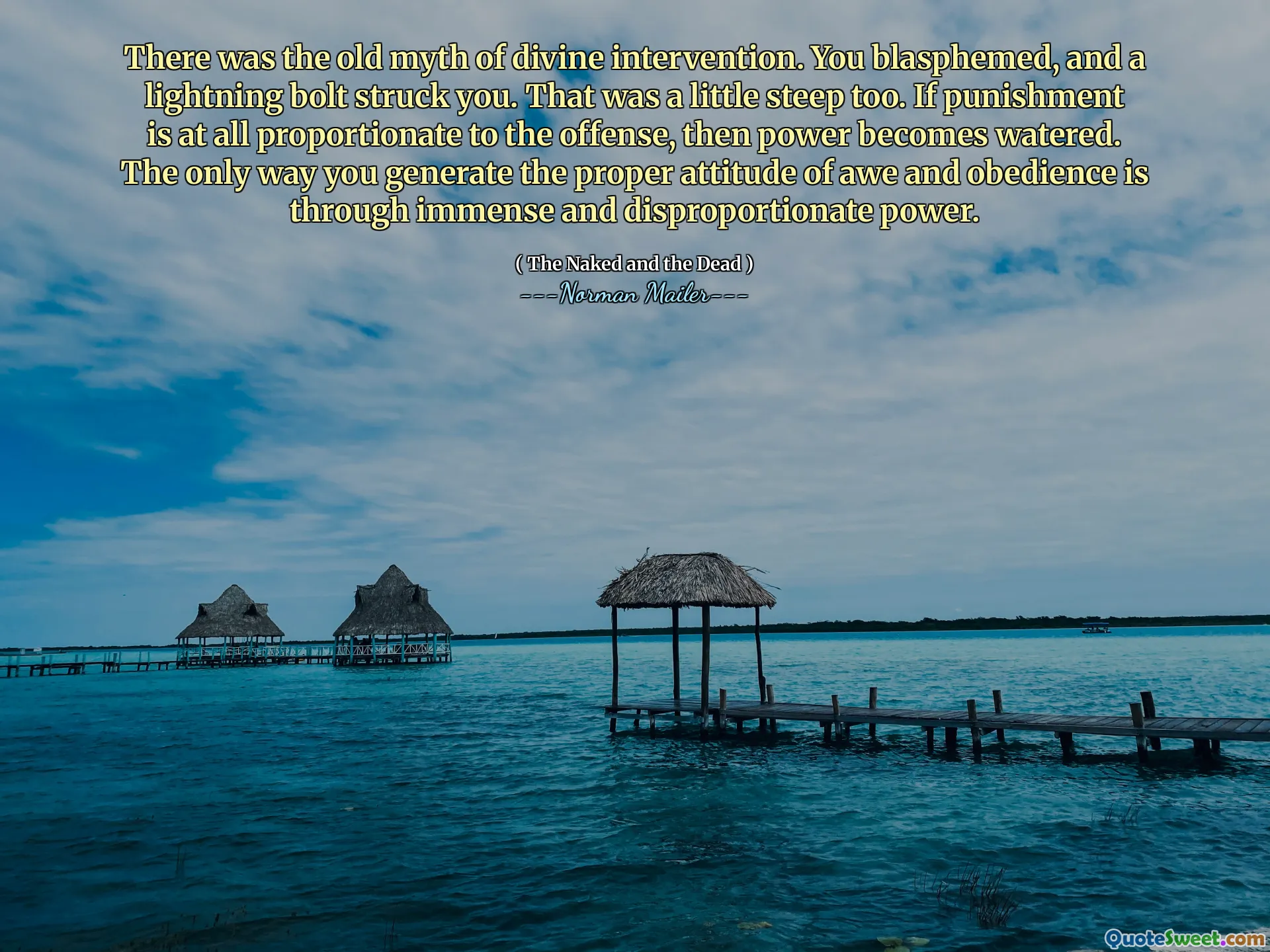 There was the old myth of divine intervention. You blasphemed, and a lightning bolt struck you. That was a little steep too. If punishment is at all proportionate to the offense, then power becomes watered. The only way you generate the proper attitude of awe and obedience is through immense and disproportionate power.