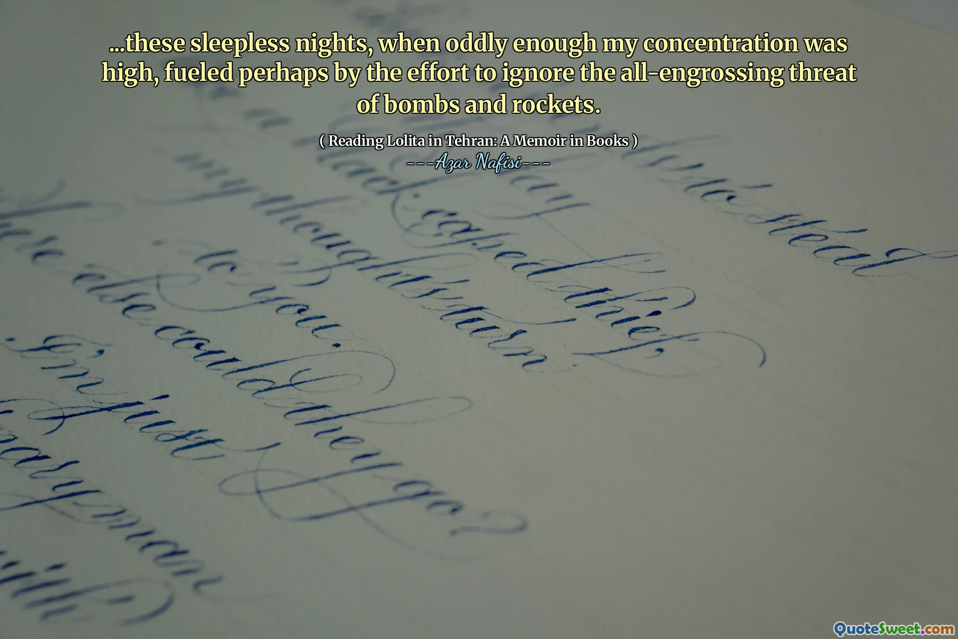 ...这些不眠之夜，奇怪的是，我的注意力很高，也许是因为忽略了炸弹和火箭的全面威胁而助长了。