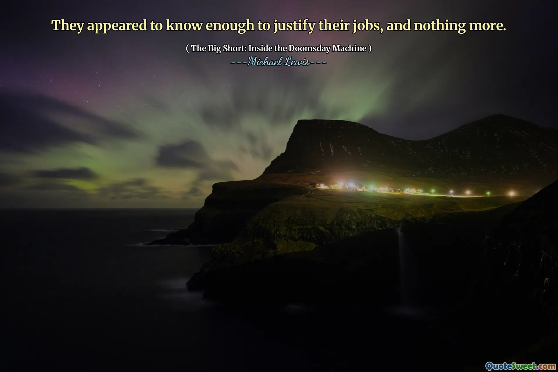 वे अपनी नौकरियों को सही ठहराने के लिए पर्याप्त जानते थे, और इससे ज्यादा कुछ नहीं।