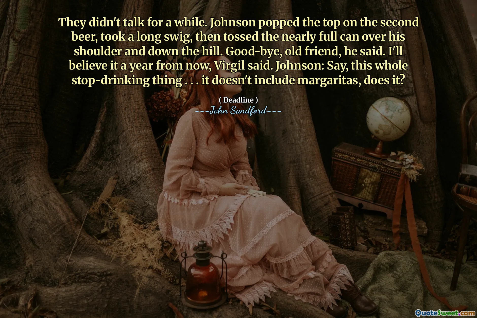 Chvíli spolu nemluvili. Johnson napnul vršek druhého piva, dlouze se napil, pak si téměř plnou plechovku hodil přes rameno a dolů z kopce. Sbohem, starý příteli, řekl. Za rok tomu budu věřit, řekl Virgil. Johnson: Řekni, celá ta věc s přestat pít. . . nezahrnuje to margarity, že?