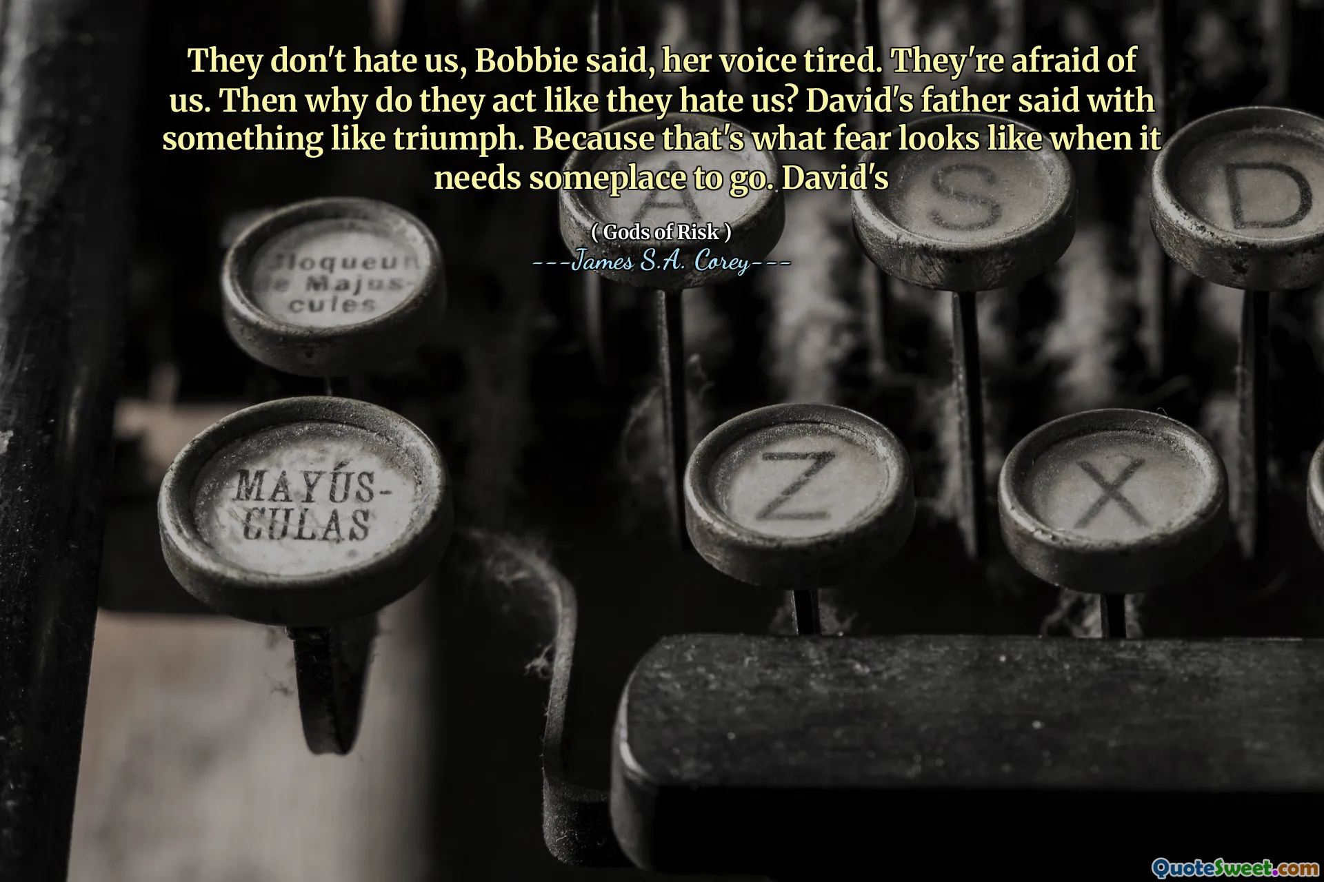 They don't hate us, Bobbie said, her voice tired. They're afraid of us. Then why do they act like they hate us? David's father said with something like triumph. Because that's what fear looks like when it needs someplace to go. David's