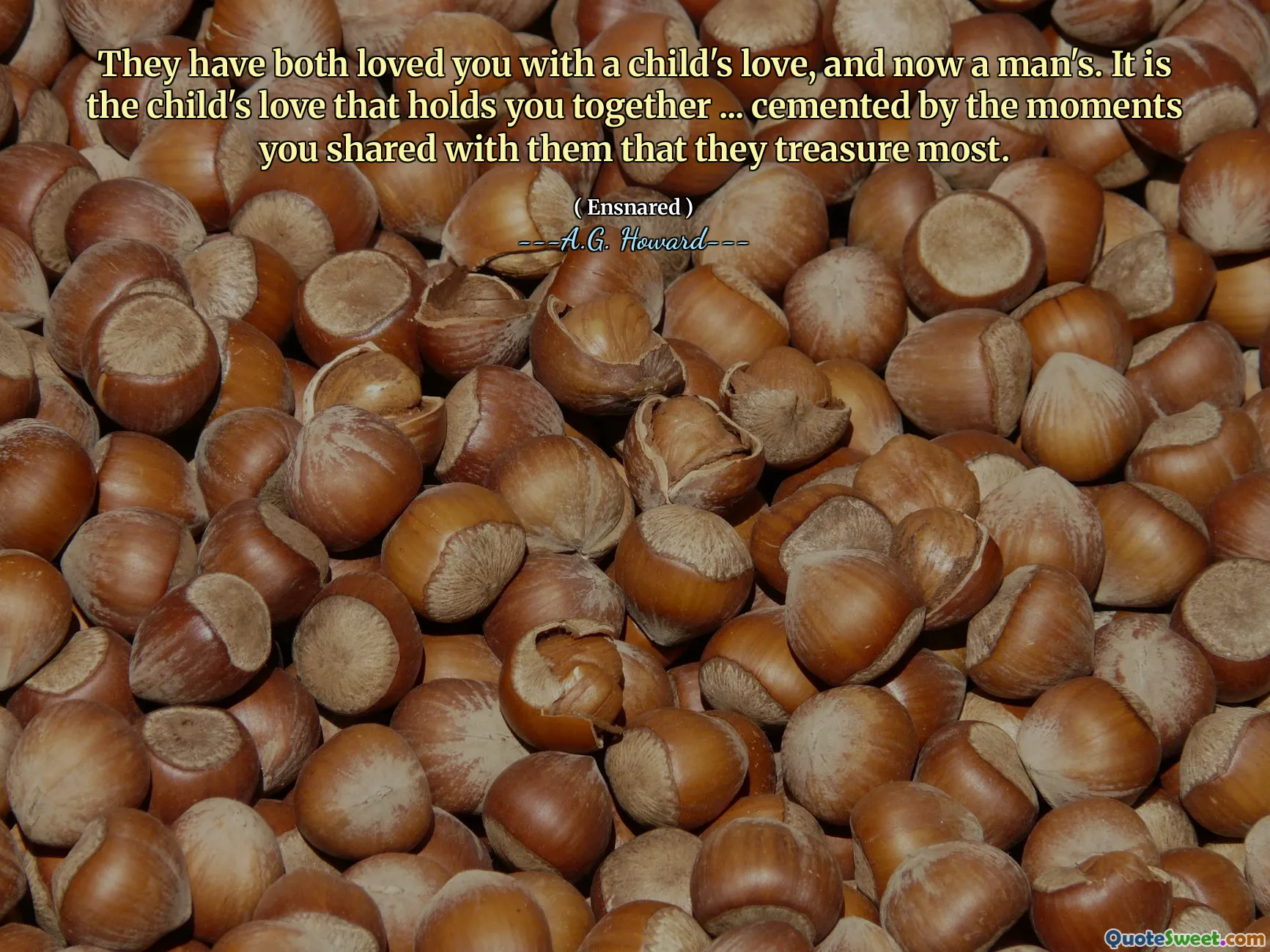 They have both loved you with a child's love, and now a man's. It is the child's love that holds you together ... cemented by the moments you shared with them that they treasure most.