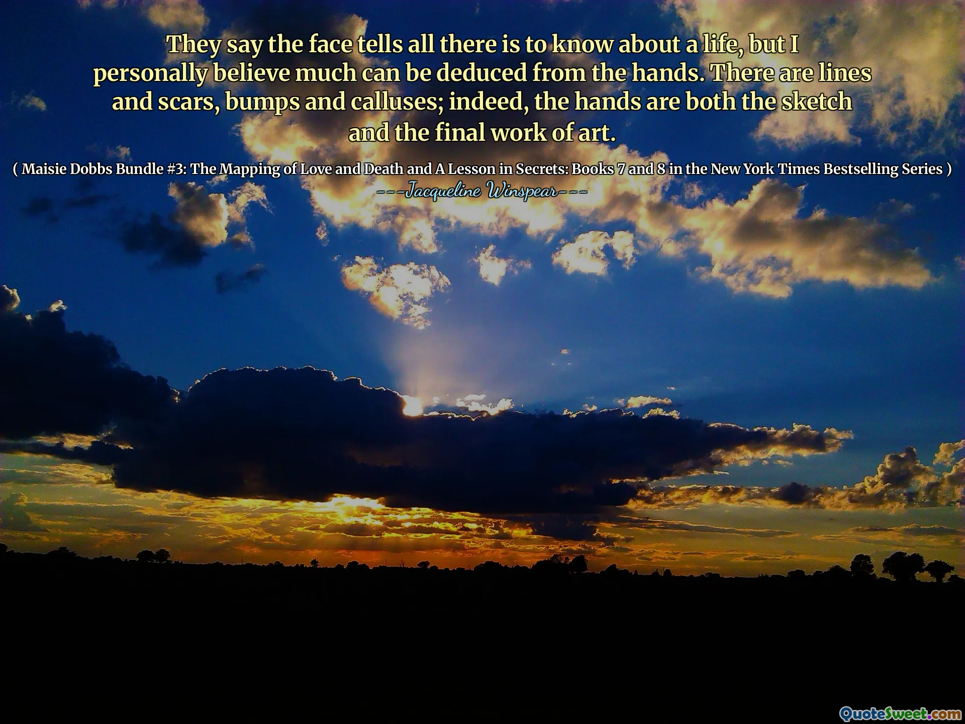 Říká se, že tvář říká vše, co je třeba vědět o životě, ale já osobně věřím, že mnoho z rukou může být odvozeno. Existují linie a jizvy, hrboly a mozoly; Ve skutečnosti jsou ruce náčrt i poslední umělecké dílo.