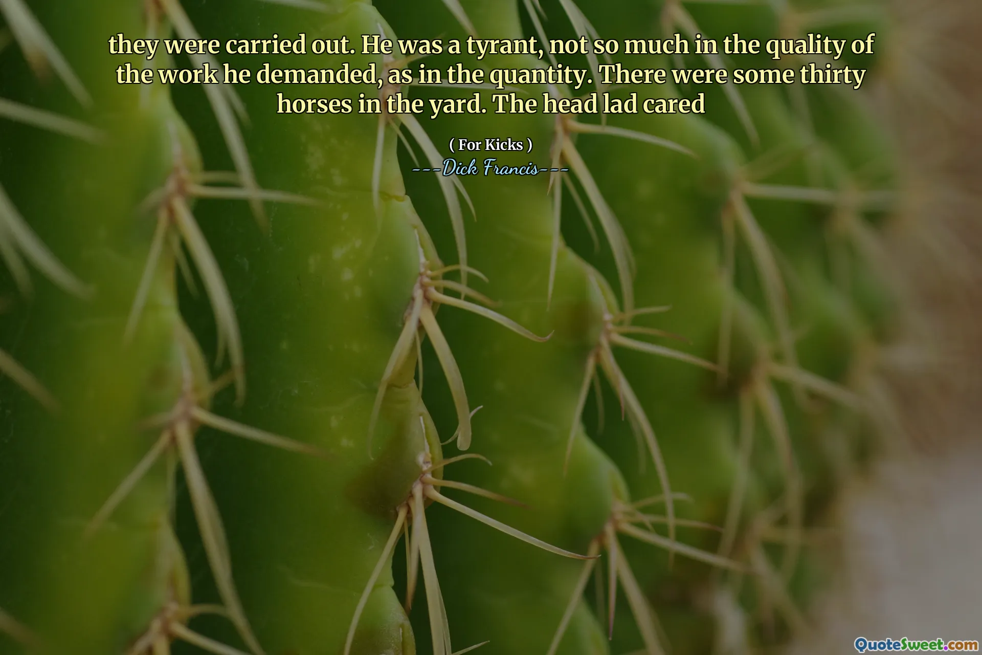 they were carried out. He was a tyrant, not so much in the quality of the work he demanded, as in the quantity. There were some thirty horses in the yard. The head lad cared