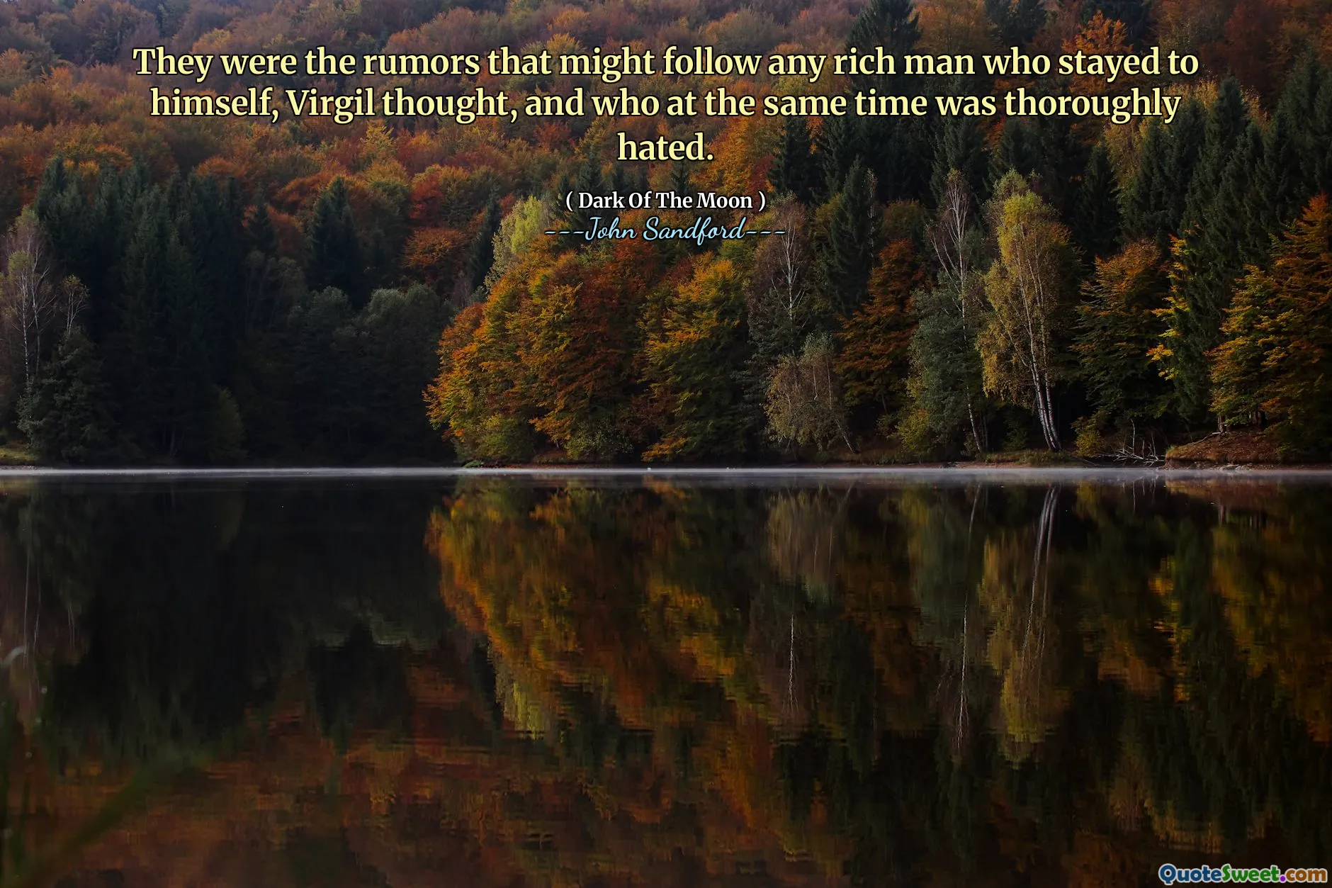 维吉尔想，这些谣言可能会出现在任何一个独来独往、同时又被彻底憎恨的富人身上。