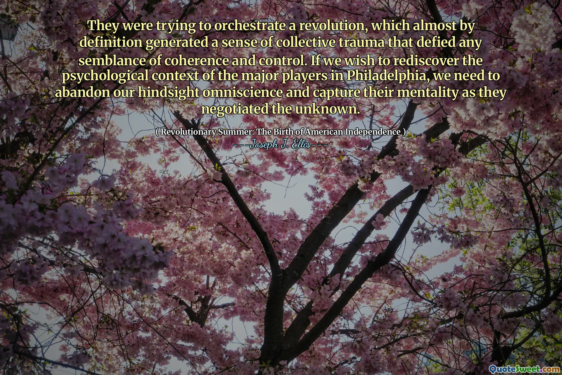 كانوا يحاولون تنظيم ثورة ، والتي أحدثت بحكم التعريف إحساسًا بالصدمة الجماعية التي تحدت أي مظاهر التماسك والسيطرة. إذا كنا نرغب في إعادة اكتشاف السياق النفسي للاعبين الرئيسيين في فيلادلفيا ، فإننا نحتاج إلى التخلي عن علمنا المتأخر والتقاط عقليتهم أثناء التفاوض مع المجهول.