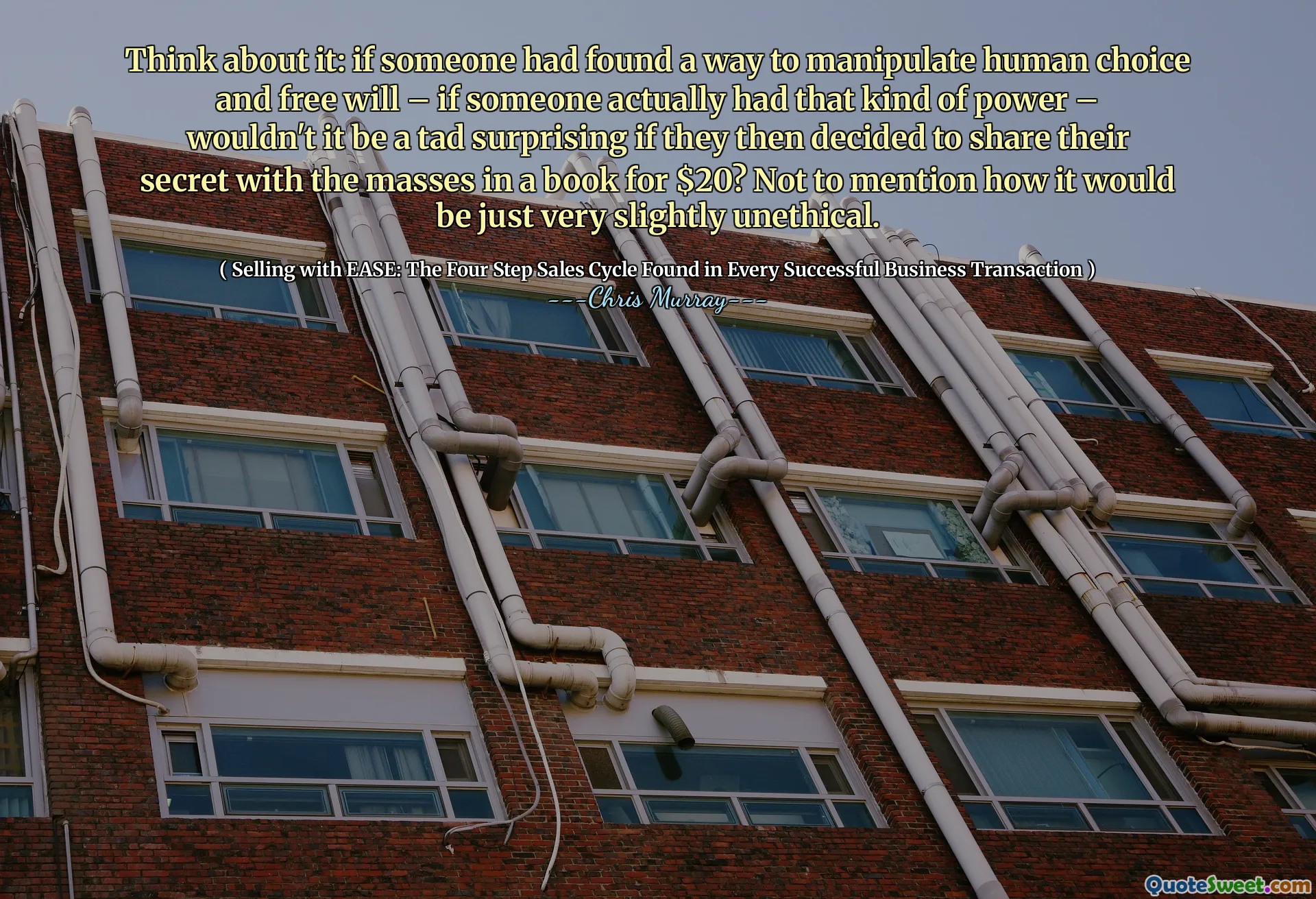 考えてみてください：誰かが人間の選択と自由意志を操作する方法を見つけたなら - 誰かが実際にそのような力を持っていたなら、彼らが20ドルで本の中で大衆と彼らの秘密を共有することを決めたとしても、それは少し驚くべきことではないでしょうか？言うまでもなく、それがどのようにわずかに非倫理的であるか。