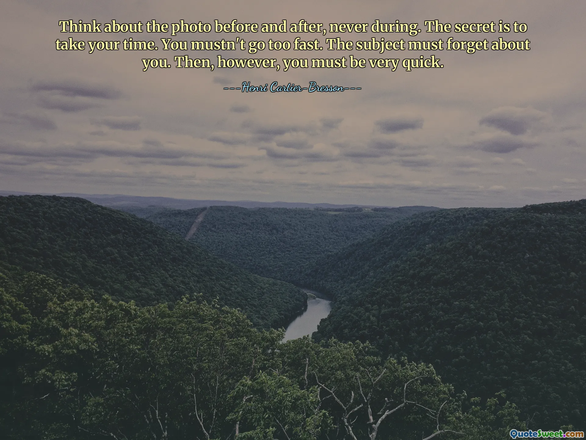 Think about the photo before and after, never during. The secret is to take your time. You mustn't go too fast. The subject must forget about you. Then, however, you must be very quick.