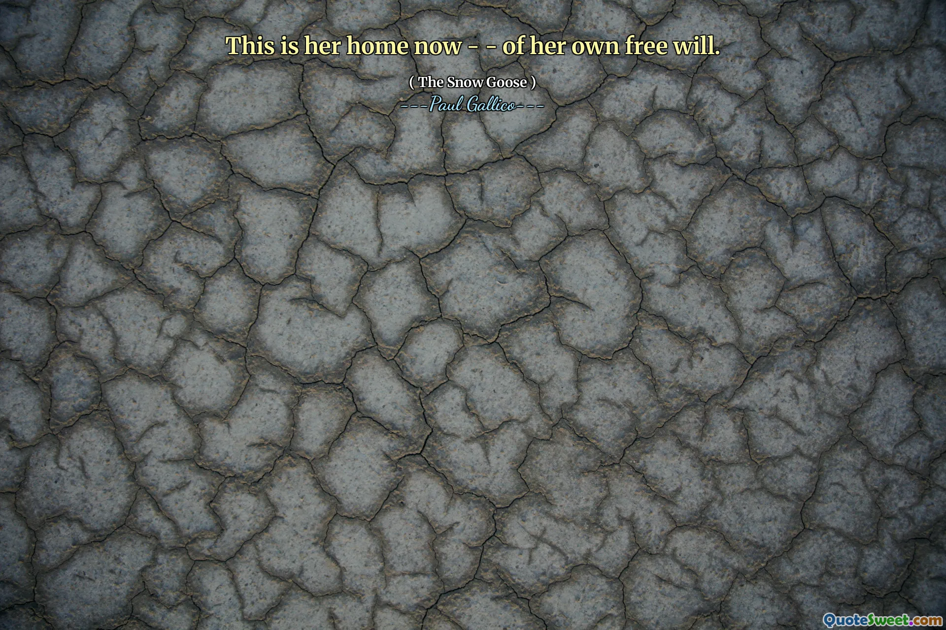 This is her home now - - of her own free will.