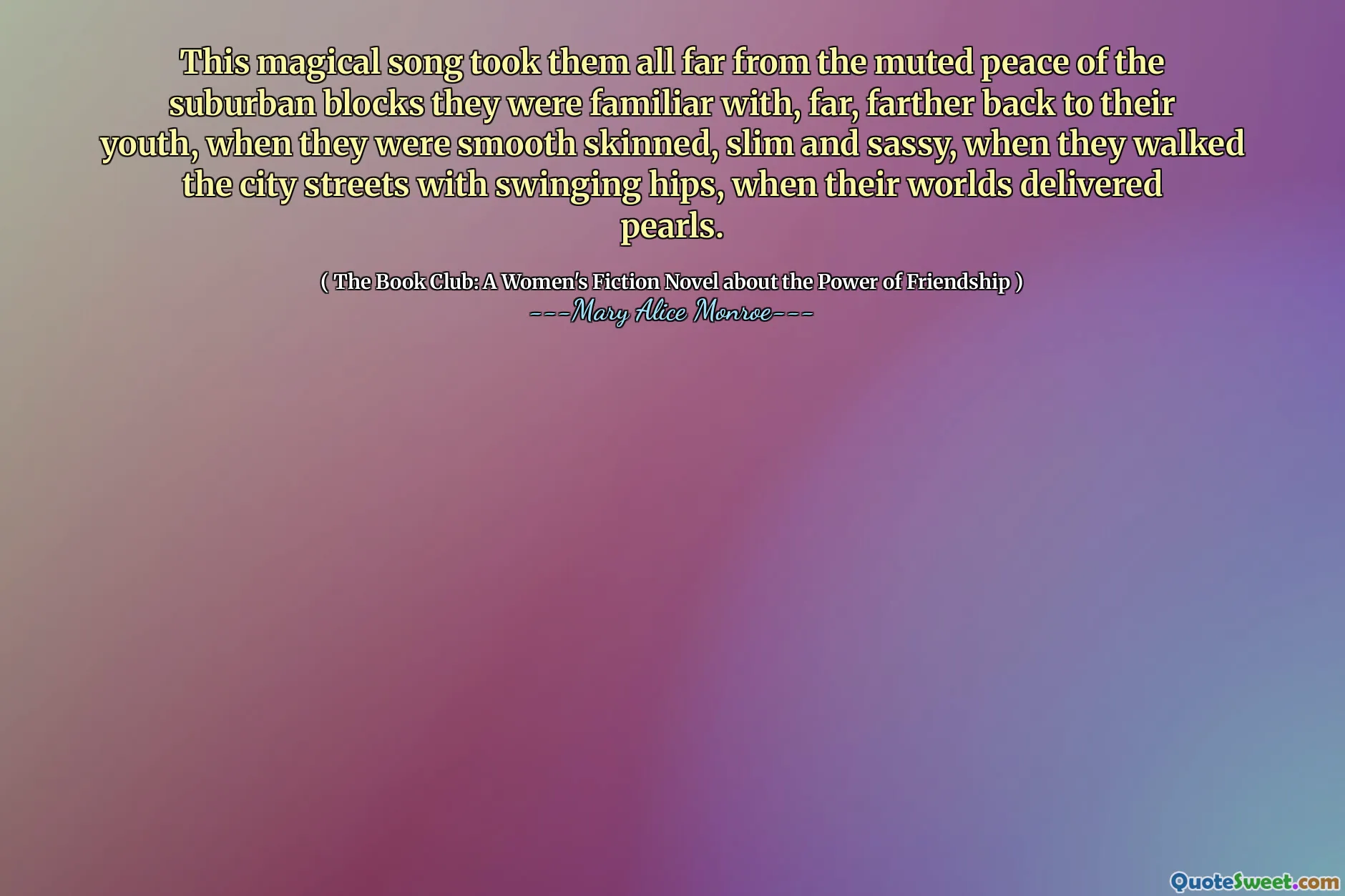 Tato kouzelná píseň je vzala daleko od tlumeného míru příměstských bloků, se kterými byli obeznámeni, daleko, dále zpět k mládí, když byli hladké kůže, štíhlé a drsné, když chodili po ulicích měst, když jejich světy dodávaly perly.