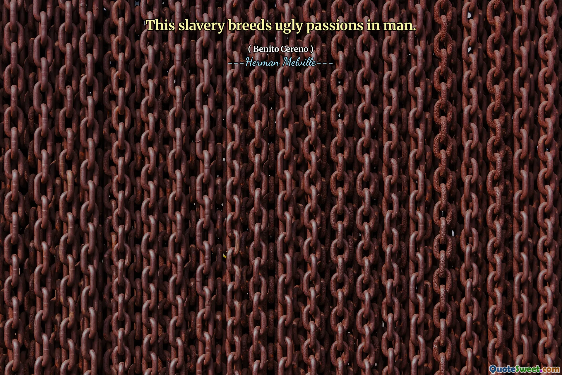 Chế độ nô lệ này tạo ra những đam mê xấu xí trong con người.