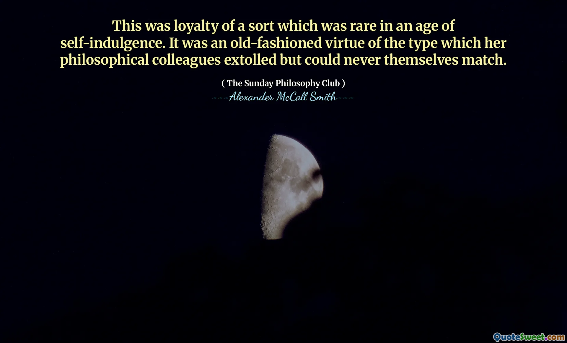 Dies war Loyalität einer Art, die in einem Zeitalter des Selbstvergnügens selten war. Es war eine altmodische Tugend des Typs, den ihre philosophischen Kollegen impolierten, aber niemals selbst übereinstimmen konnten.