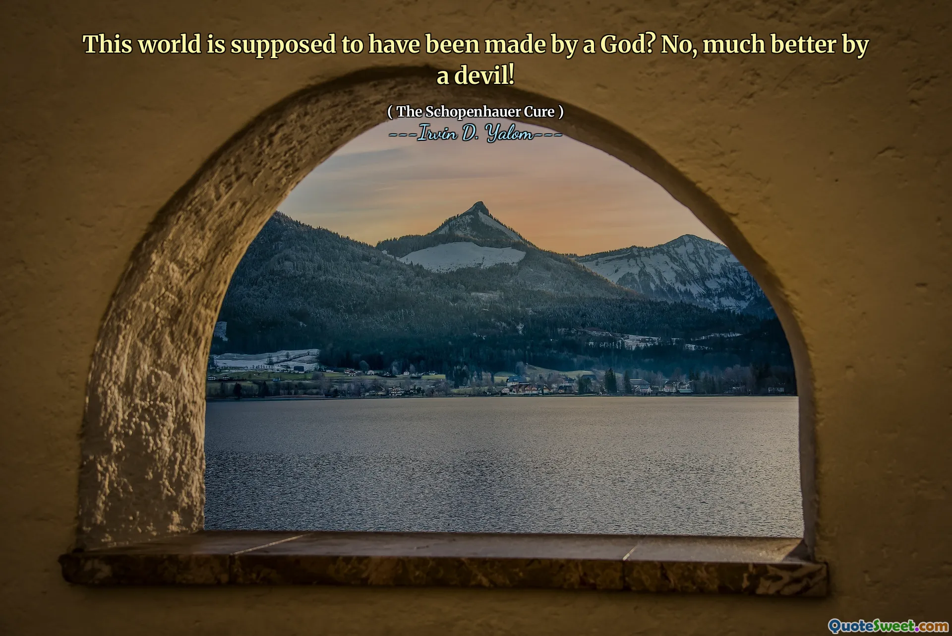 This world is supposed to have been made by a God? No, much better by a devil!