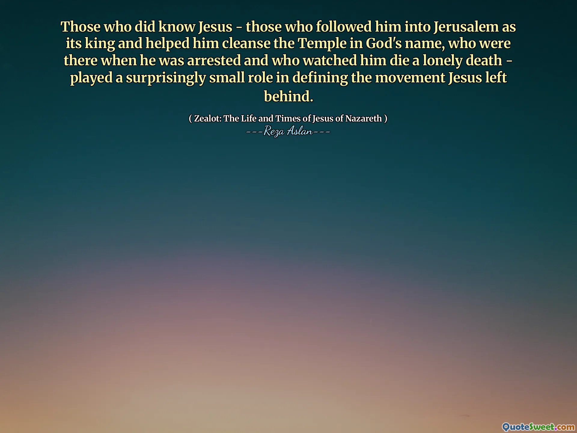 Those who did know Jesus - those who followed him into Jerusalem as its king and helped him cleanse the Temple in God's name, who were there when he was arrested and who watched him die a lonely death - played a surprisingly small role in defining the movement Jesus left behind.