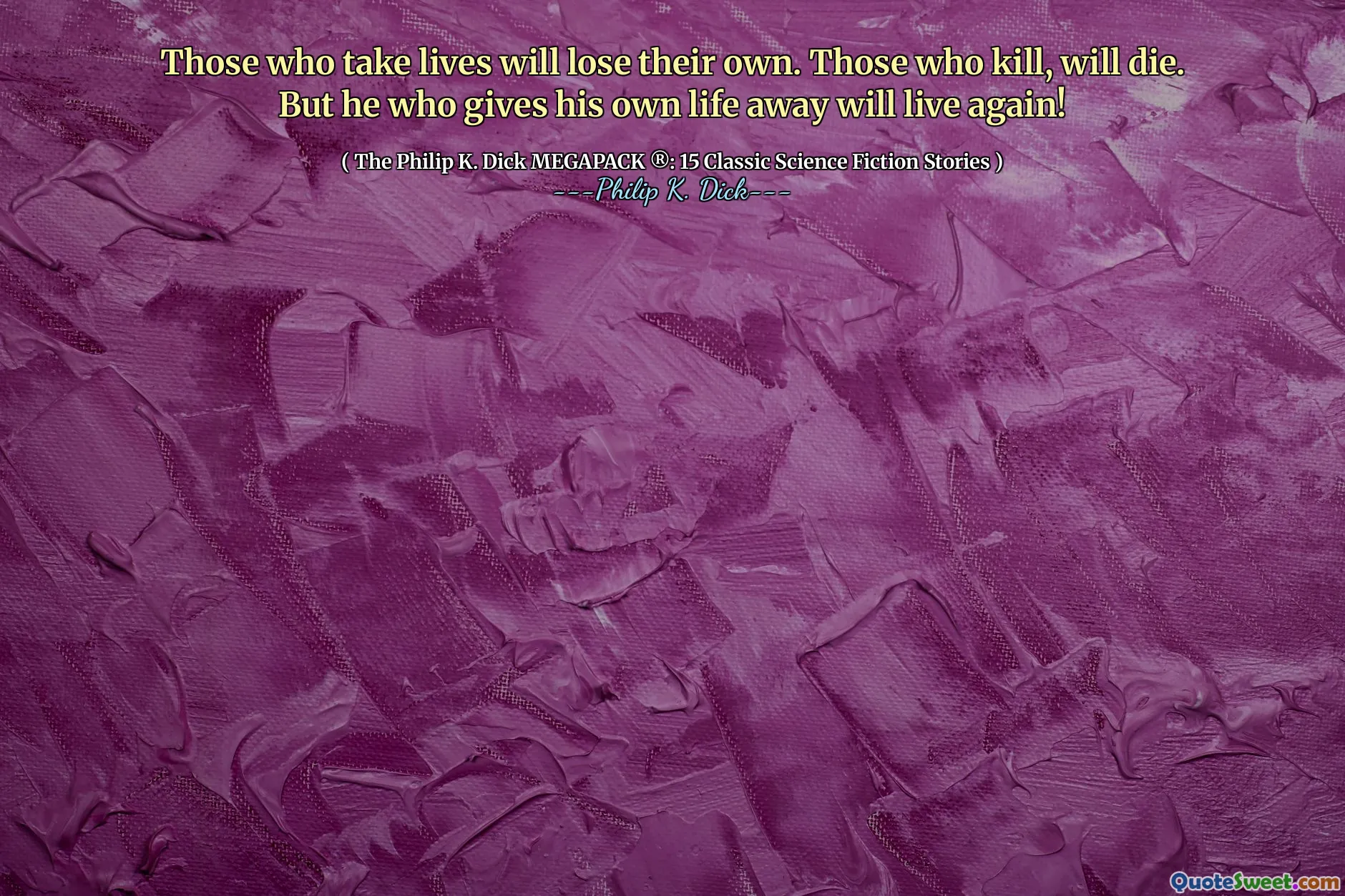 那些谋生的人会失去自己的。那些杀人的人会死。但是，献出自己的生命的人将再次生活！