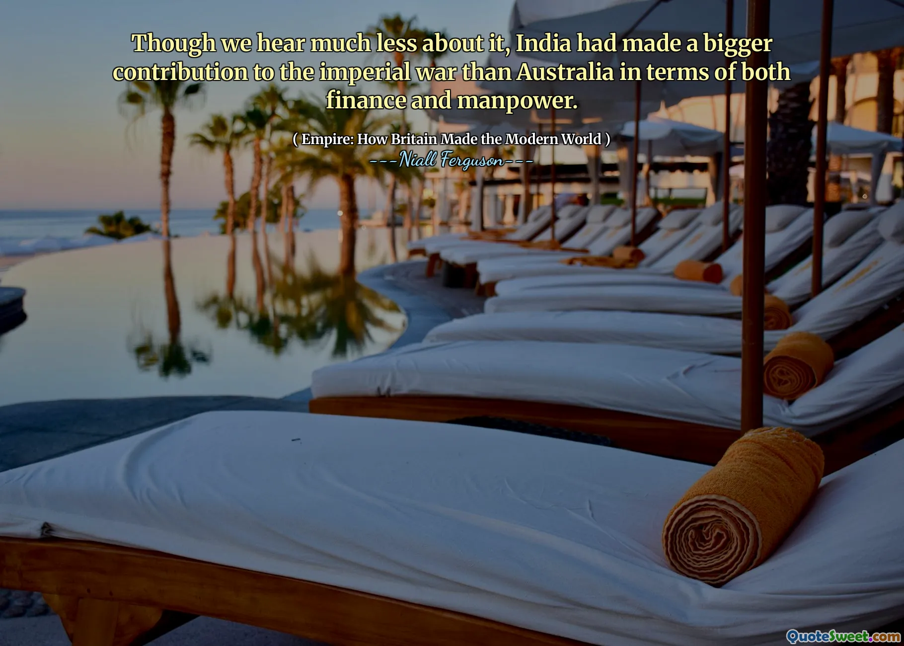 Though we hear much less about it, India had made a bigger contribution to the imperial war than Australia in terms of both finance and manpower.