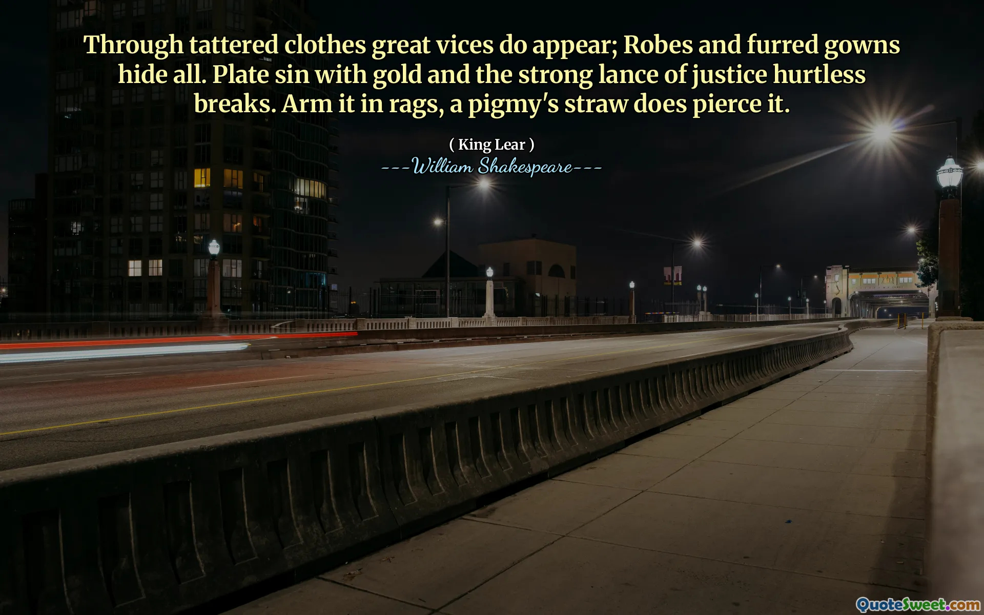 Door gescheurde kleding verschijnen er grote ondeugden; Gewaden en bontjurken verbergen alles. Plaat zonde met goud en de sterke lans van rechtvaardigheid onschadelijke breekt. Arm het in vodden, een pigmy's rietje doorboort het.