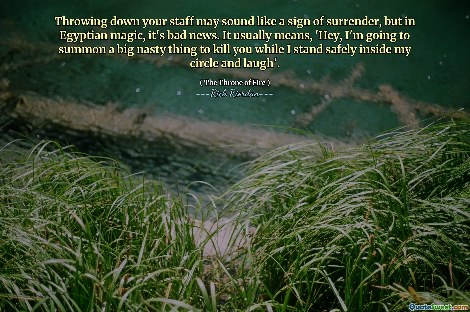 Throwing down your staff may sound like a sign of surrender, but in Egyptian magic, it's bad news. It usually means, 'Hey, I'm going to summon a big nasty thing to kill you while I stand safely inside my circle and laugh'.